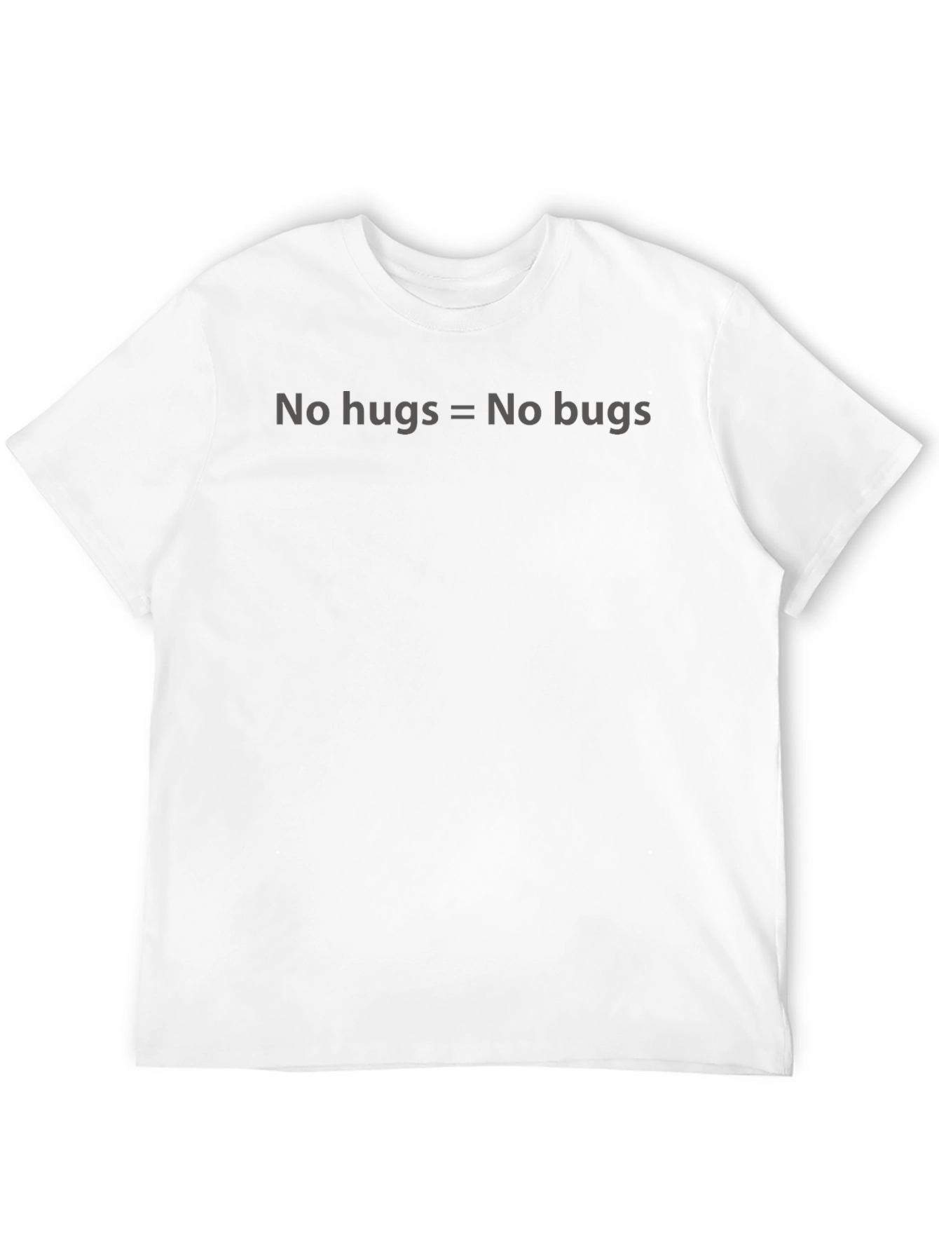 No Hugs No Bugs - Funny Programmer T-Shirt