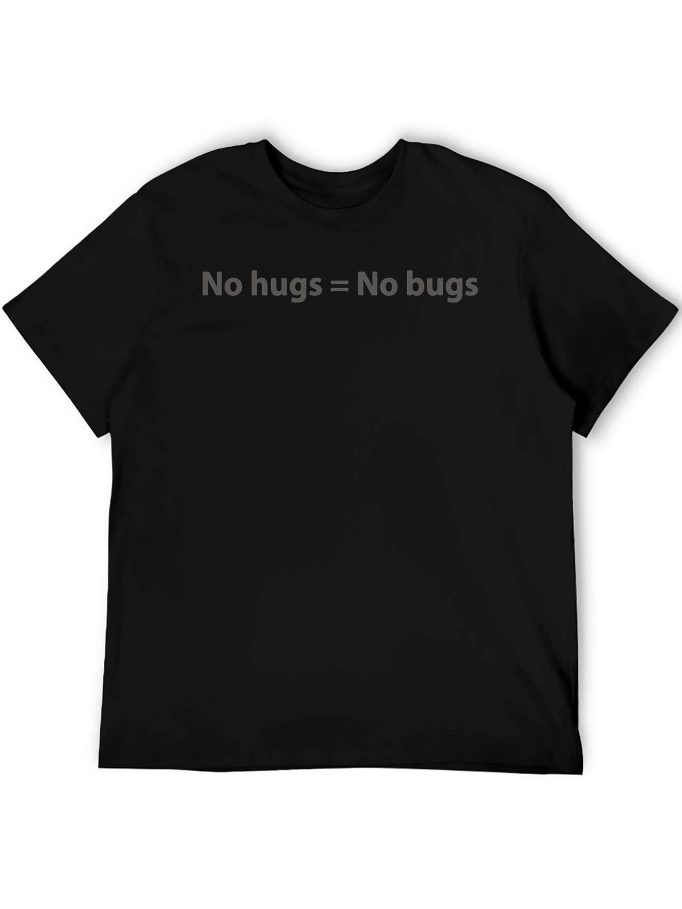 No Hugs No Bugs - Funny Programmer T-Shirt