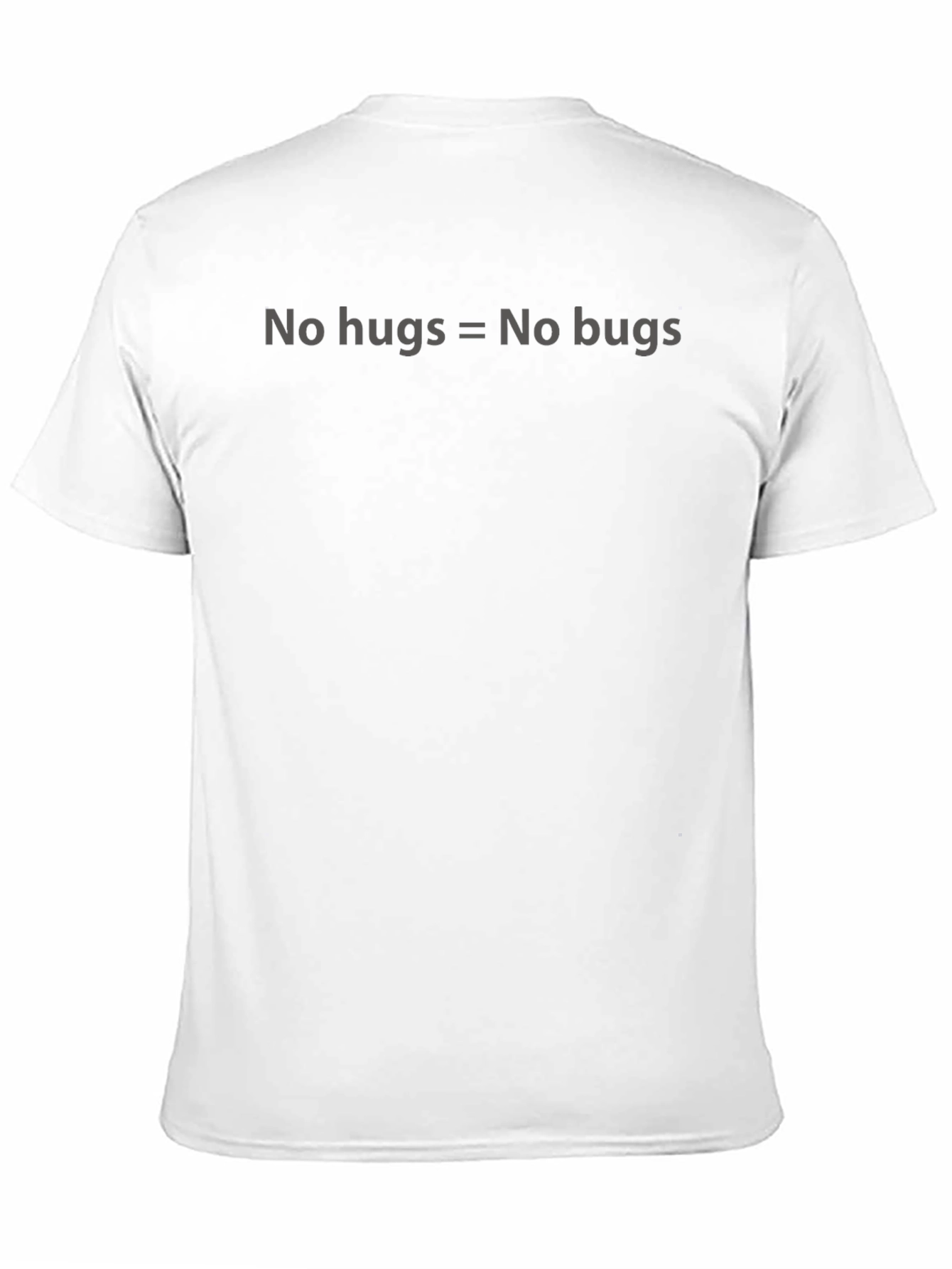 No Hugs No Bugs - Funny Programmer T-Shirt