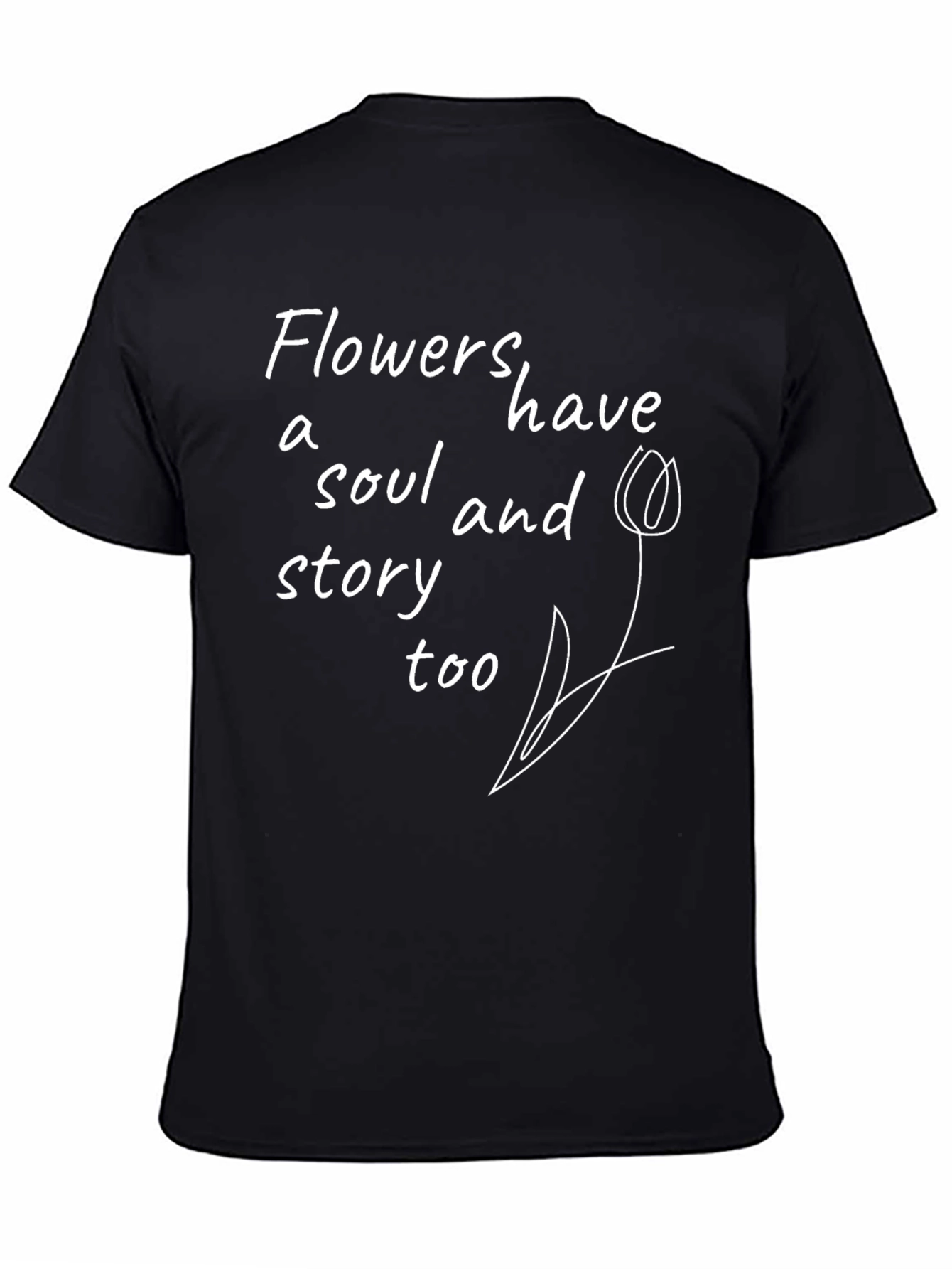 Flowers Have a Soul T-Shirt