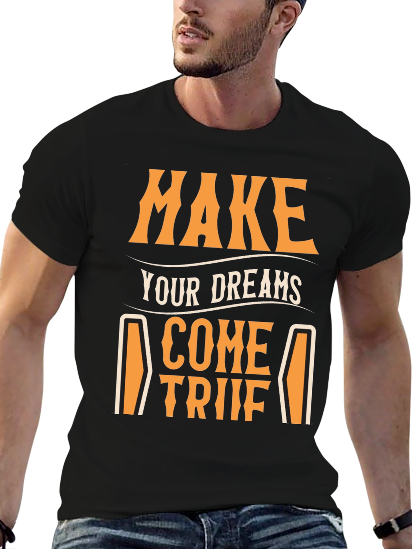 Make Your Dreams Come True T-Shirt - Motivational Tee
