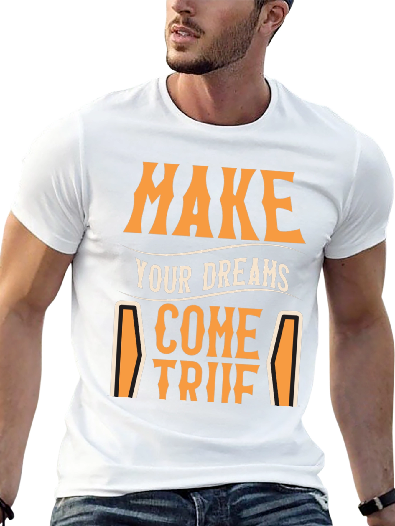 Make Your Dreams Come True T-Shirt - Motivational Tee