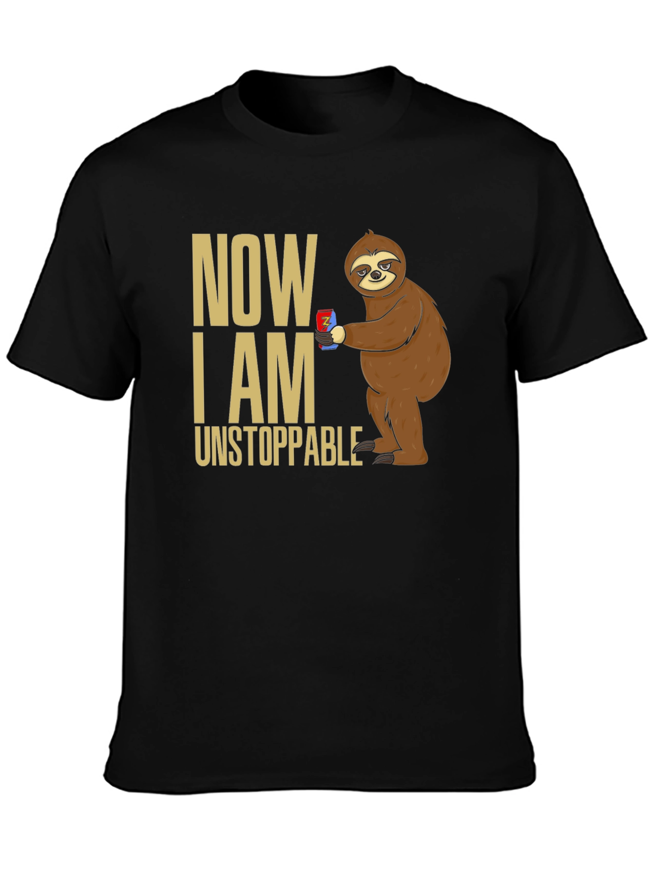 Now I Am Unstoppable Sloth T-Shirt