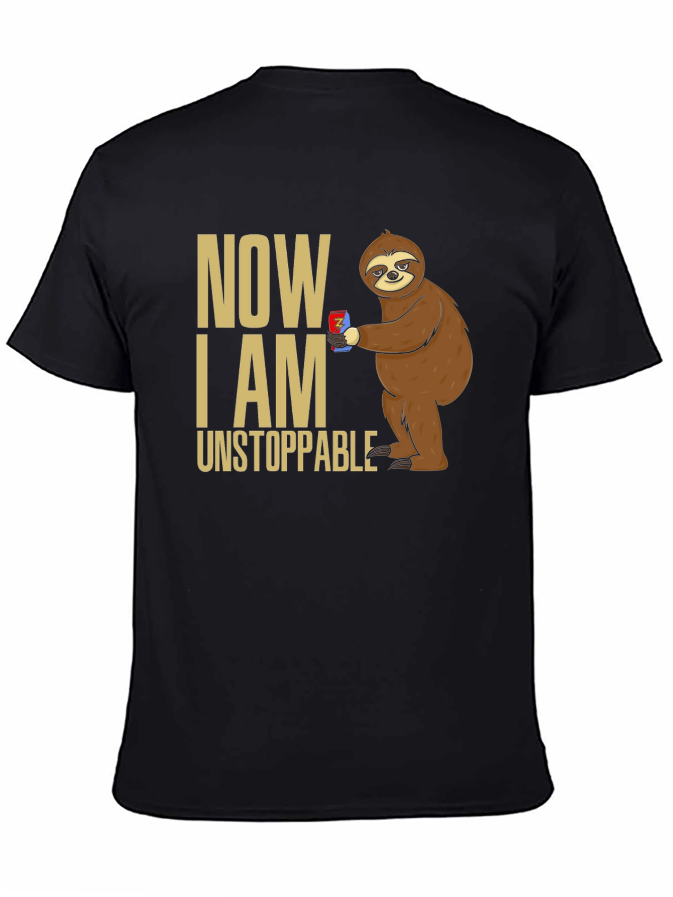 Now I Am Unstoppable Sloth T-Shirt
