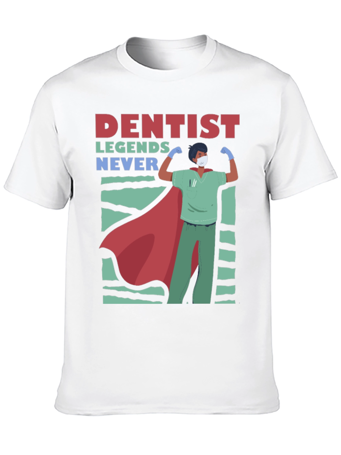 Dentist Legends T-Shirt - Never Give Up