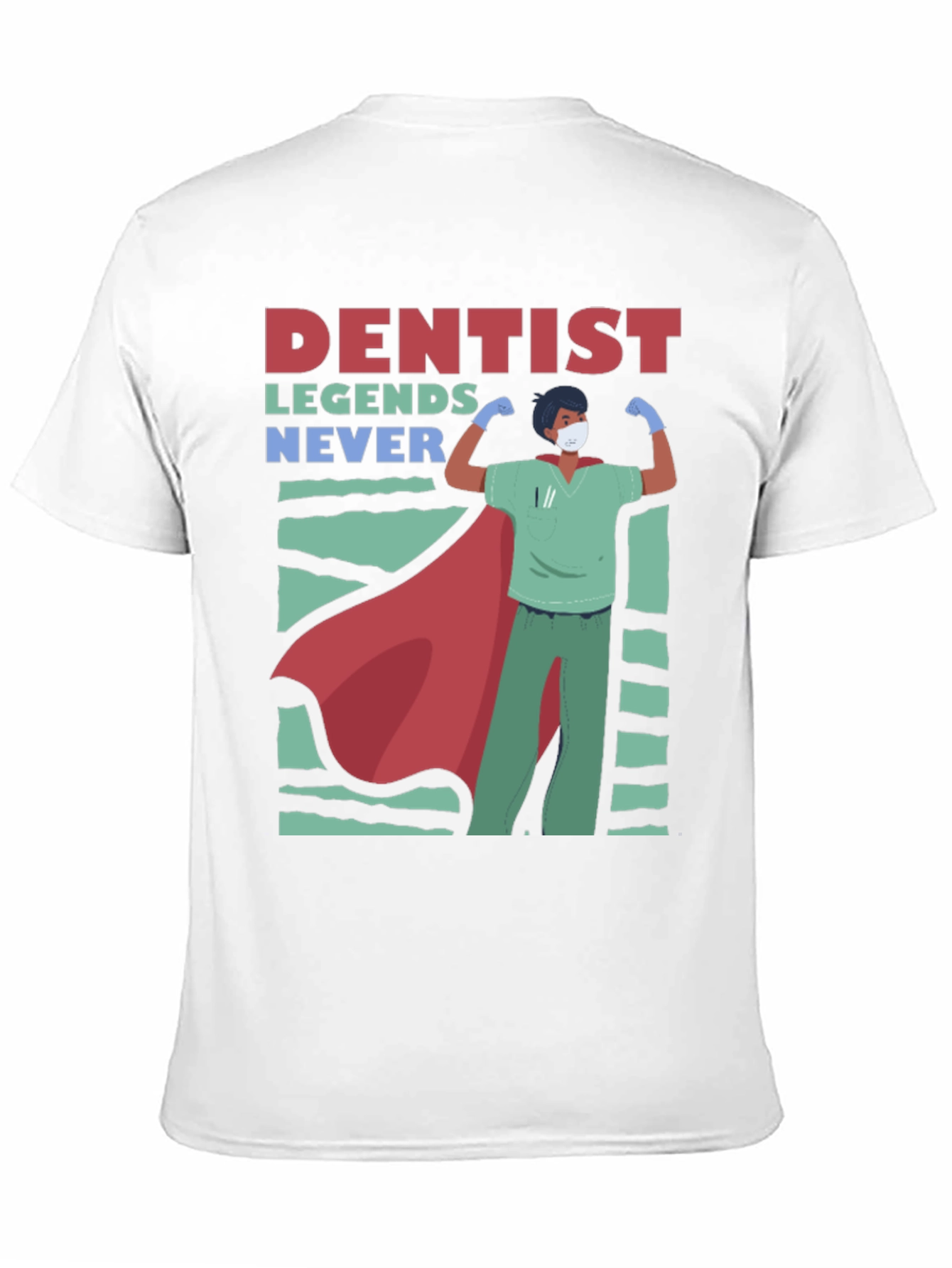Dentist Legends T-Shirt - Never Give Up
