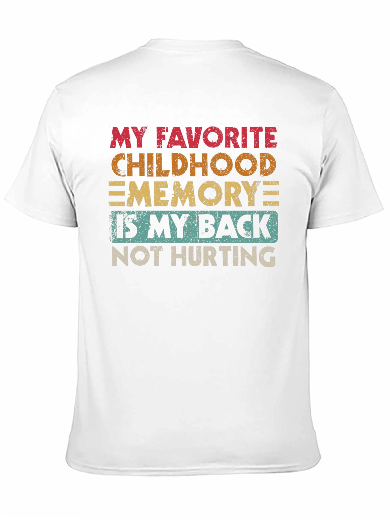Funny Back Pain T-Shirt: Childhood Memory Humor