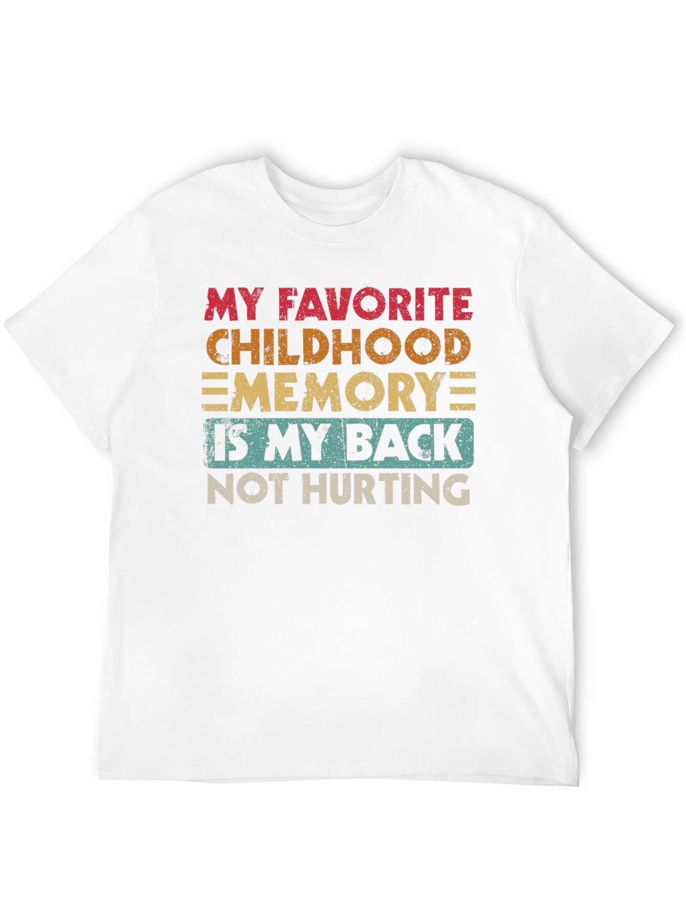 Funny Back Pain T-Shirt: Childhood Memory Humor
