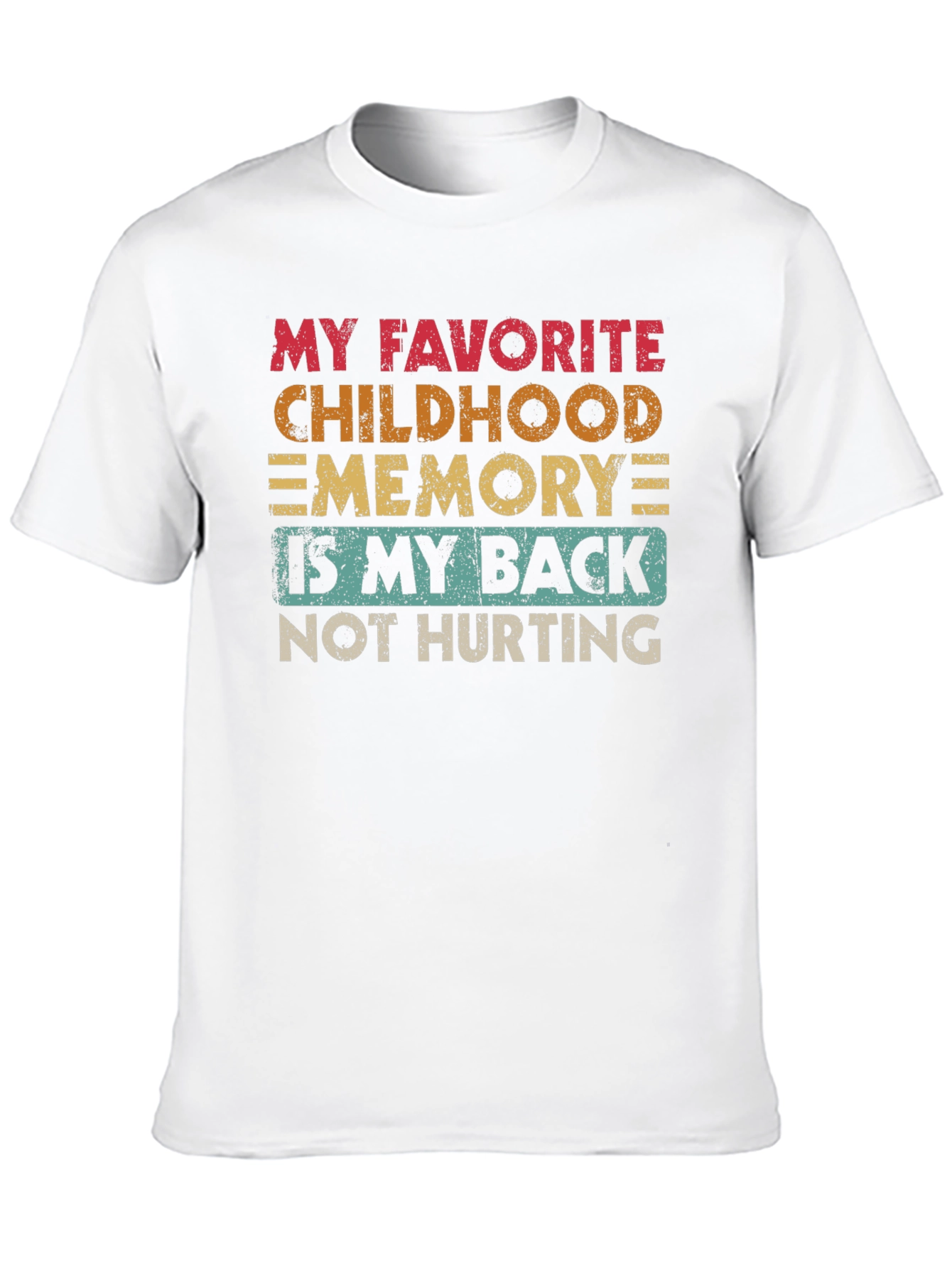 Funny Back Pain T-Shirt: Childhood Memory Humor