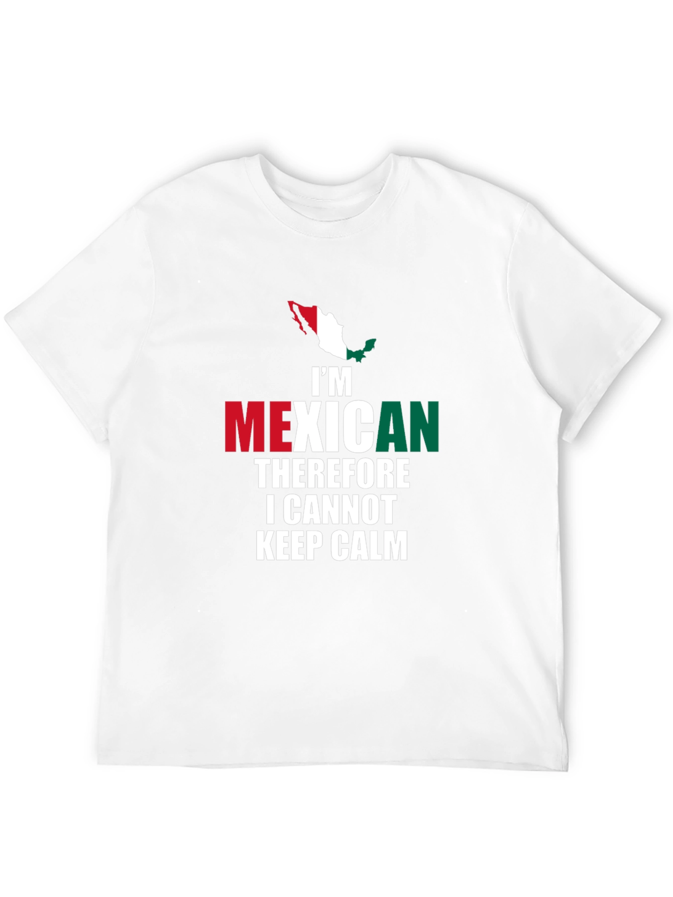 Im Mexican Therefore I Cannot Keep Calm T-Shirt