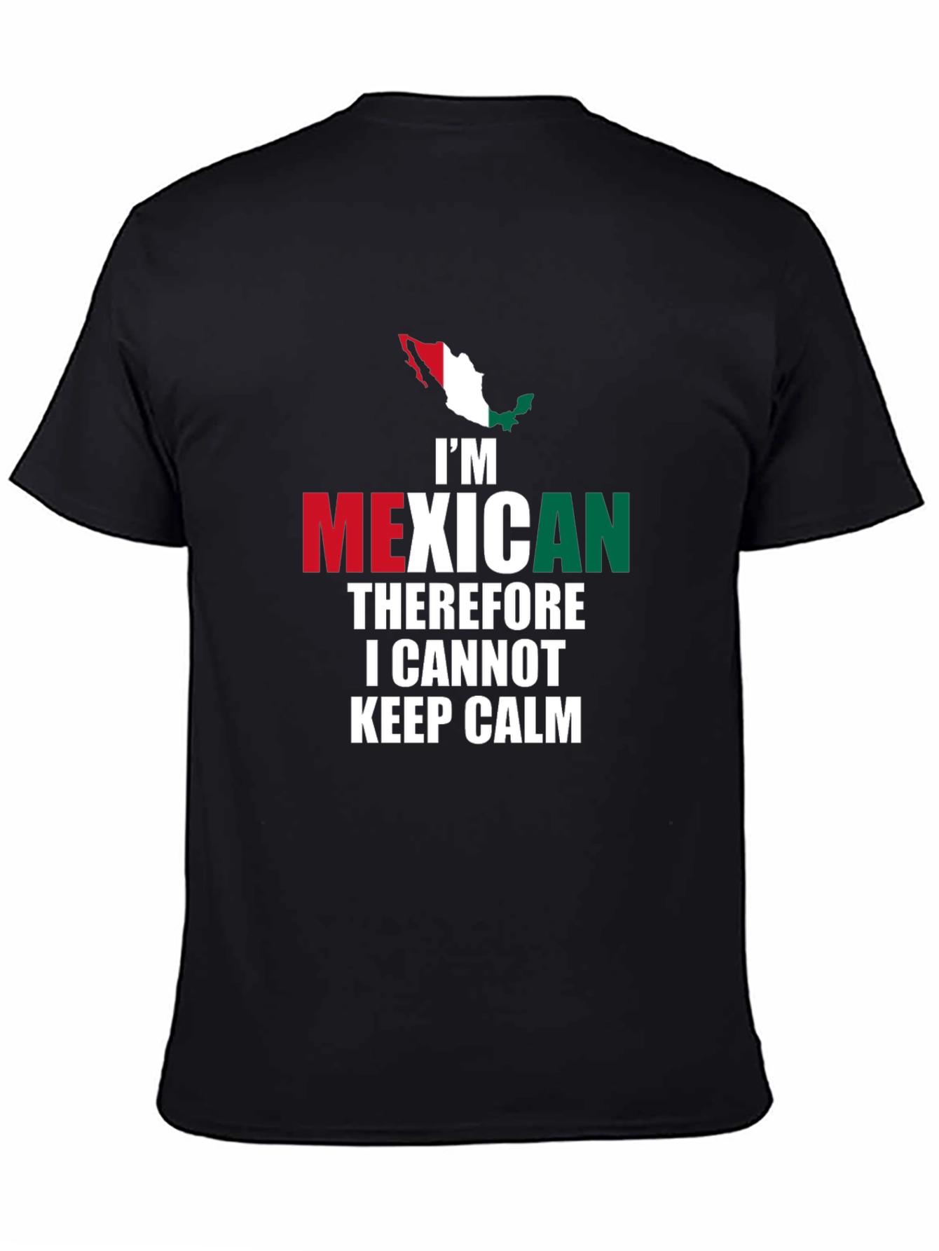 Im Mexican Therefore I Cannot Keep Calm T-Shirt
