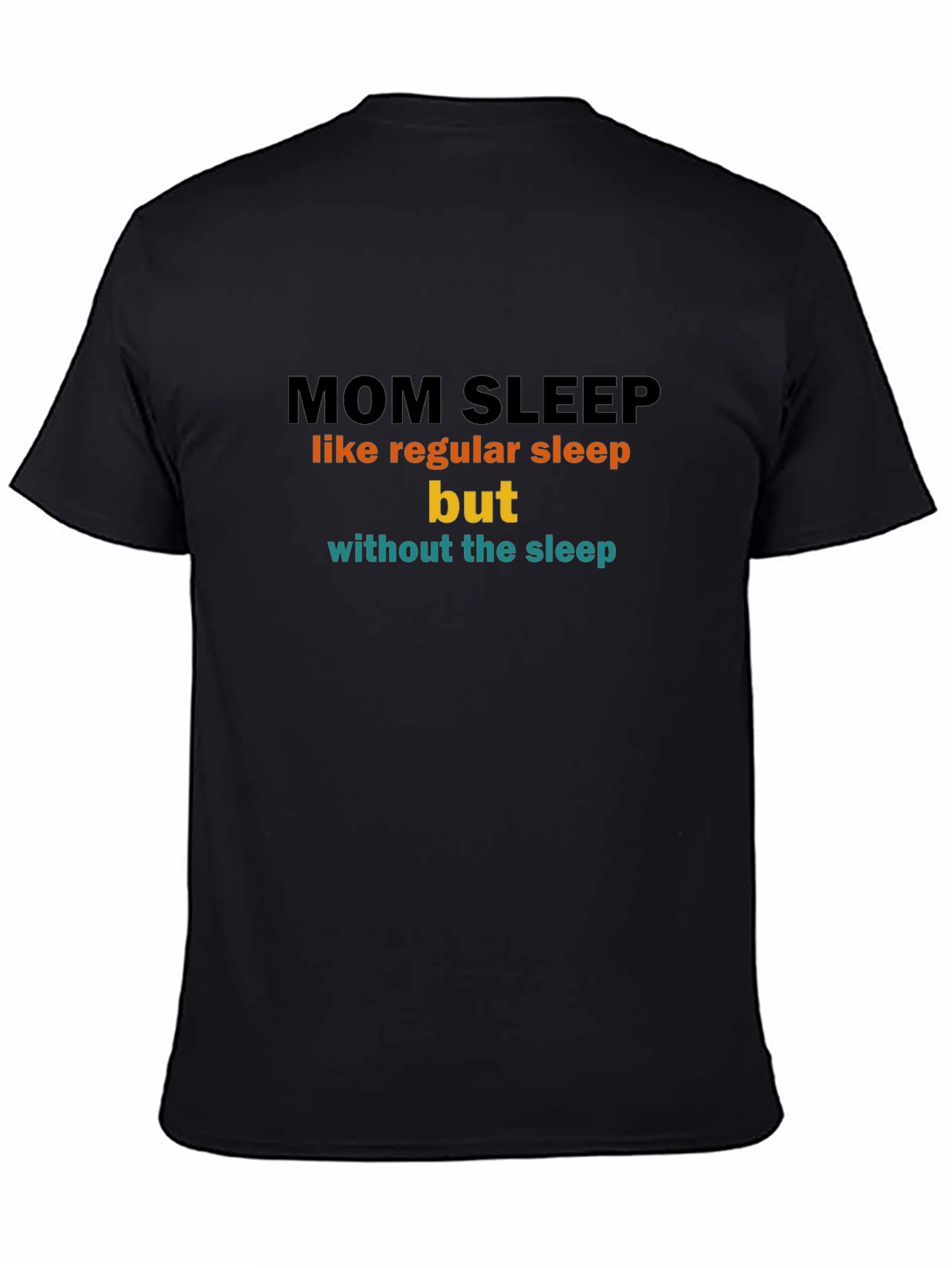 Mom Sleep Funny Graphic T-Shirt