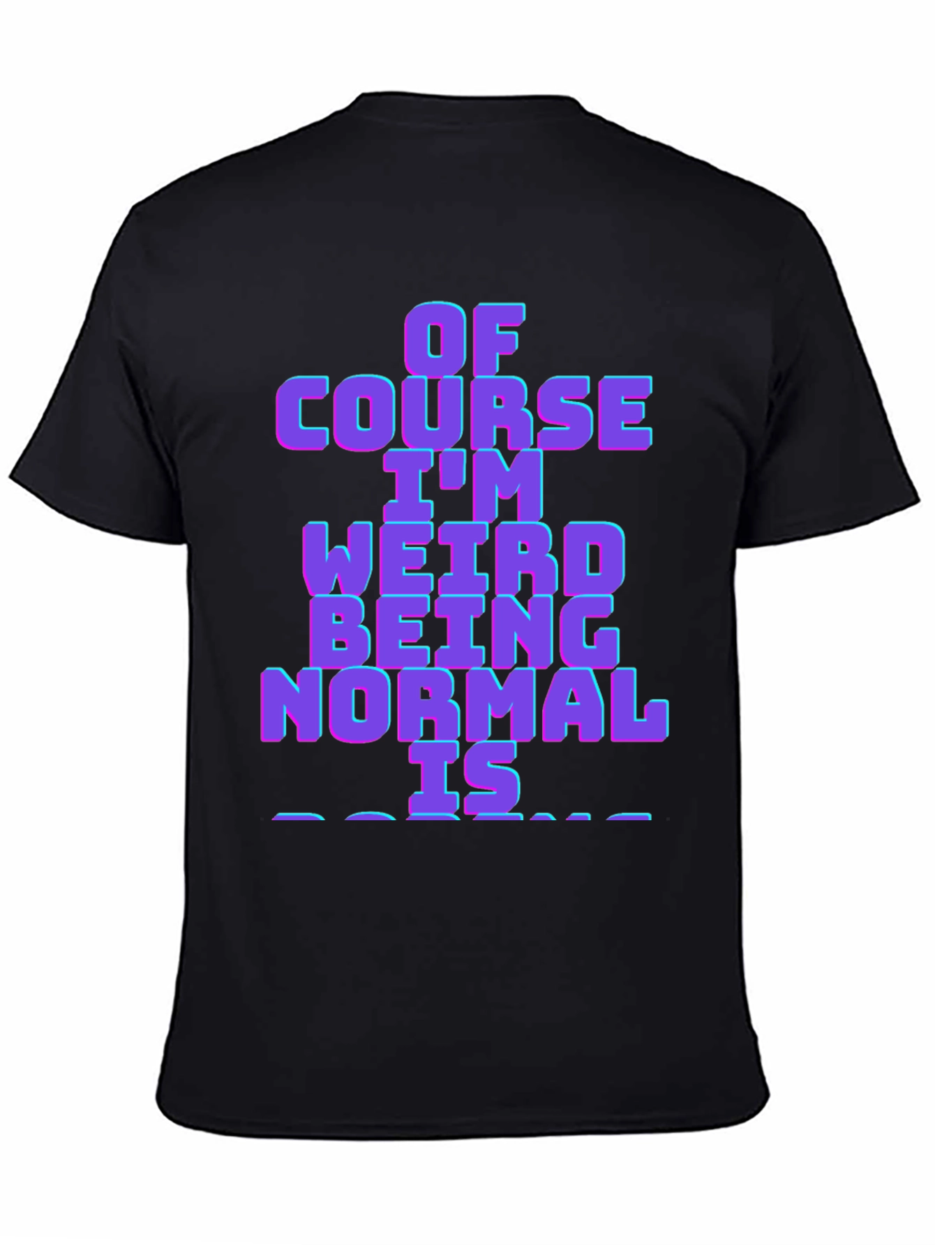 Weird is Normal Funny Graphic T-Shirt