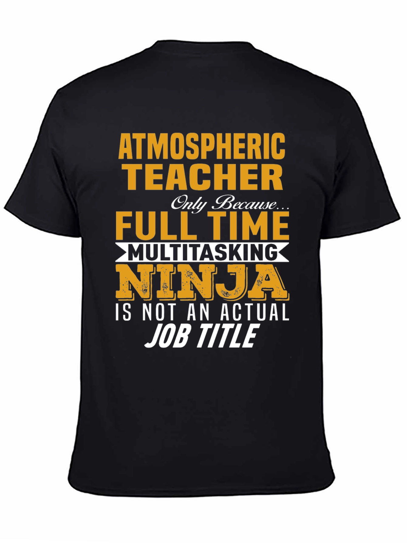 Atmospheric Teacher T-Shirt - Full Time Ninja