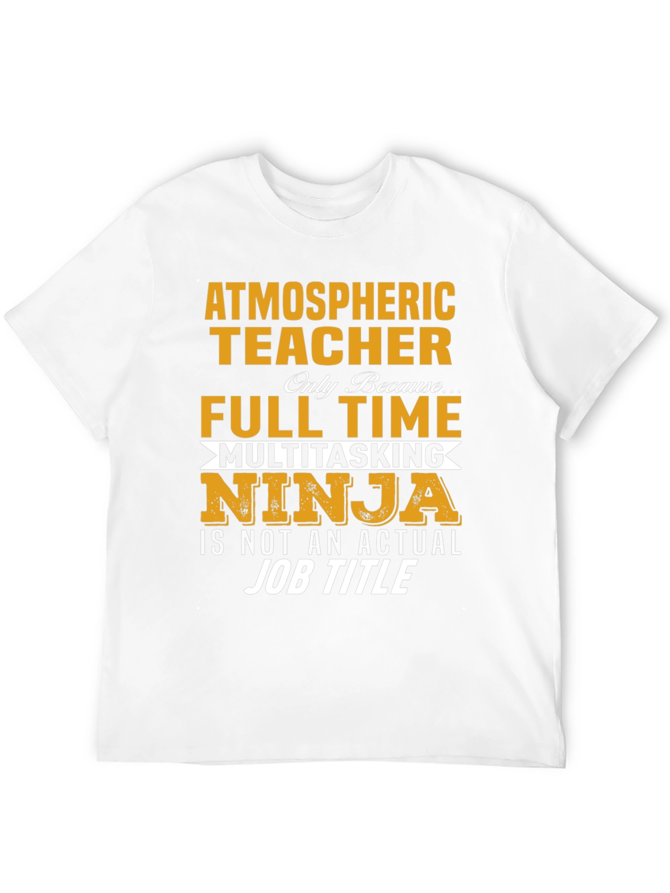 Atmospheric Teacher T-Shirt - Full Time Ninja