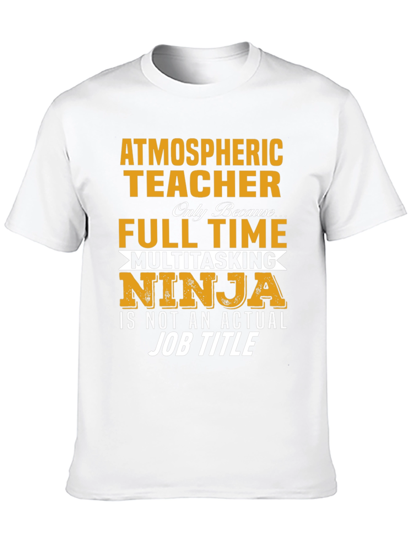 Atmospheric Teacher T-Shirt - Full Time Ninja