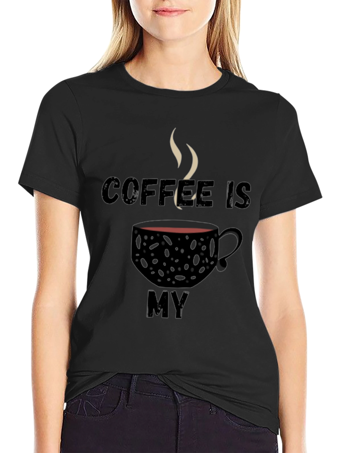 Coffee Is My T-Shirt - Black Graphic Tee