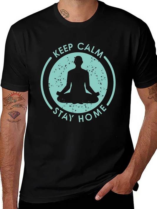 Keep Calm Stay Home T-Shirt - Yoga Meditation Tee