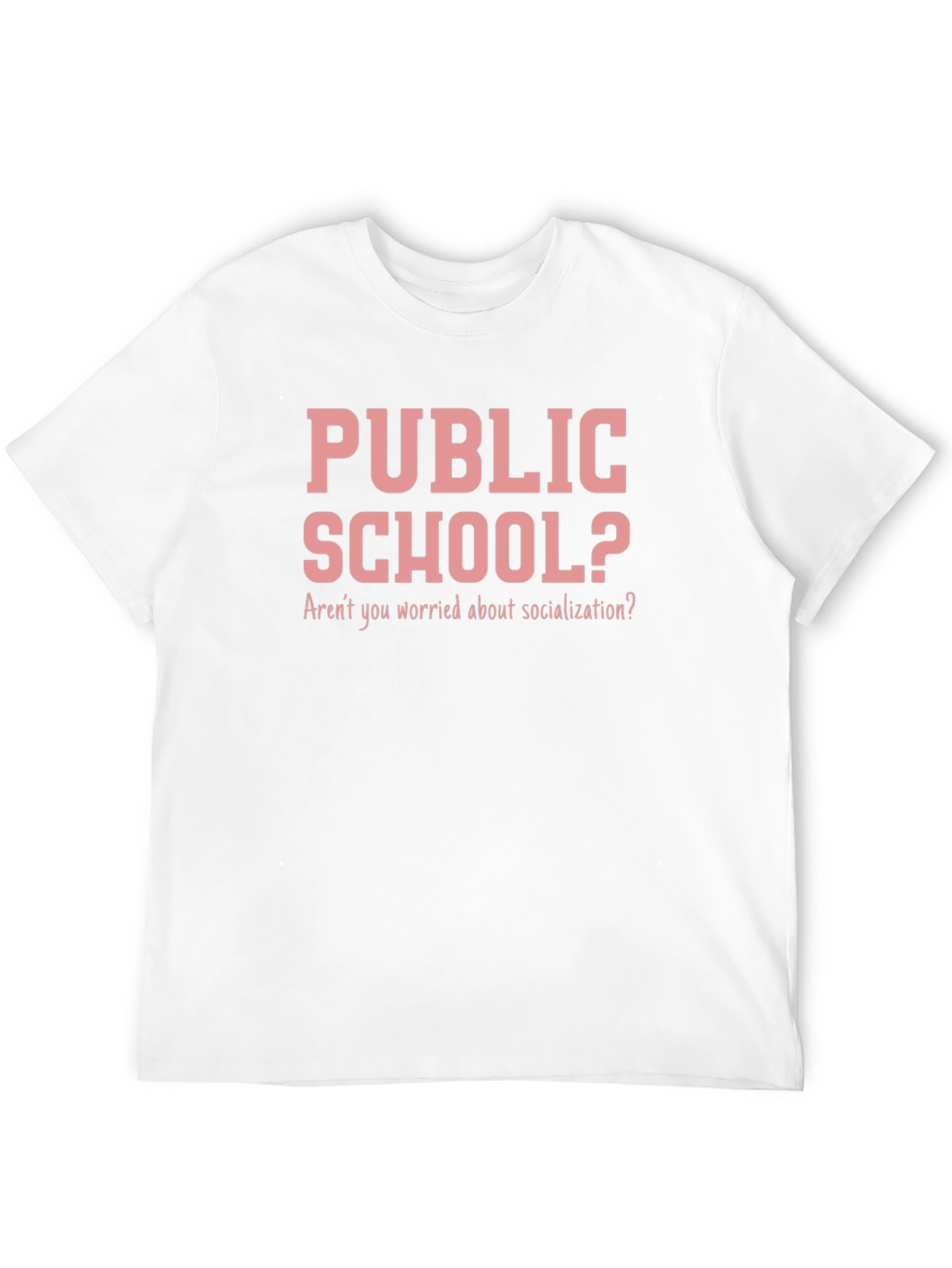 Public School? Socialization T-Shirt