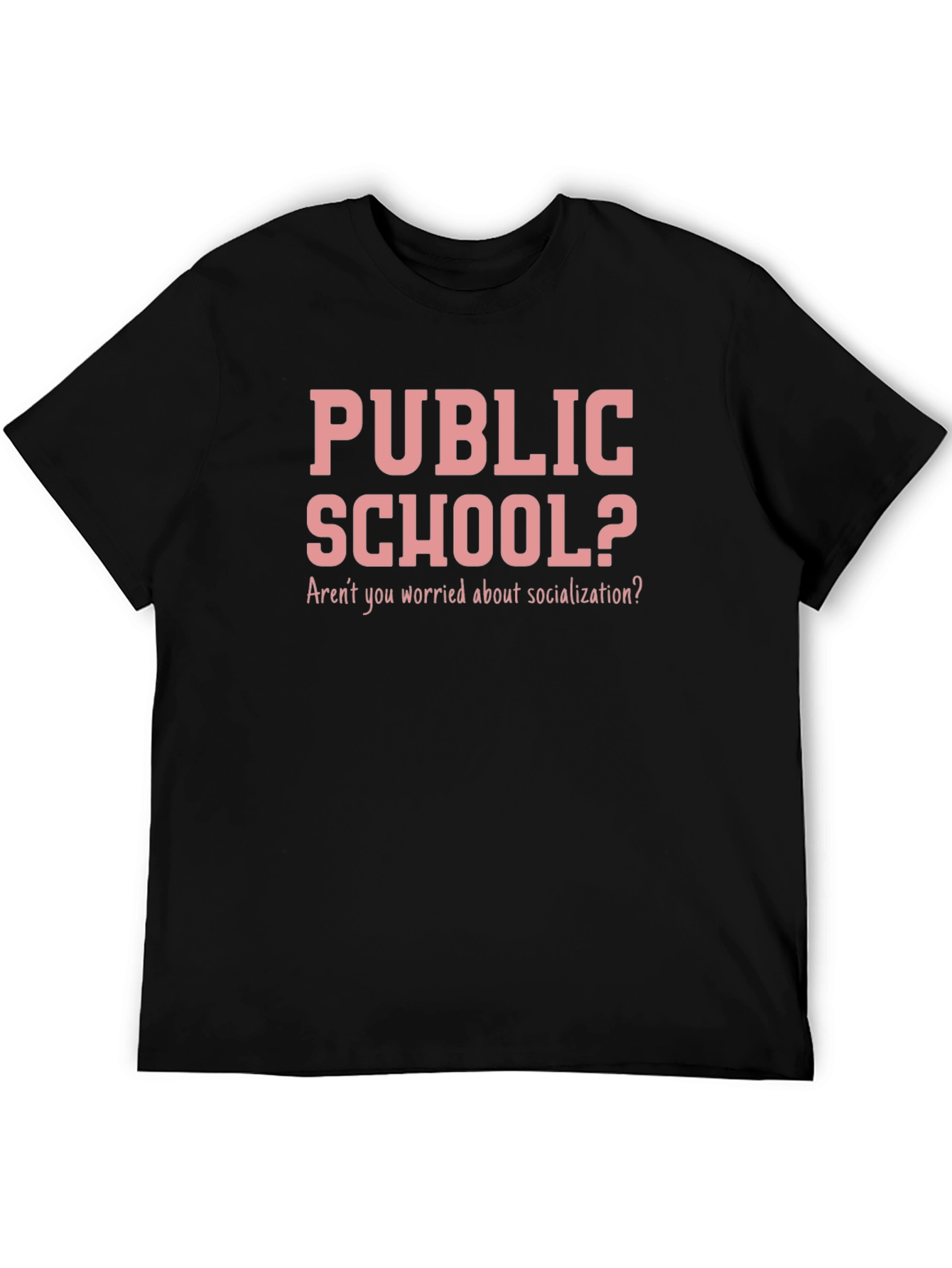 Public School? Socialization T-Shirt