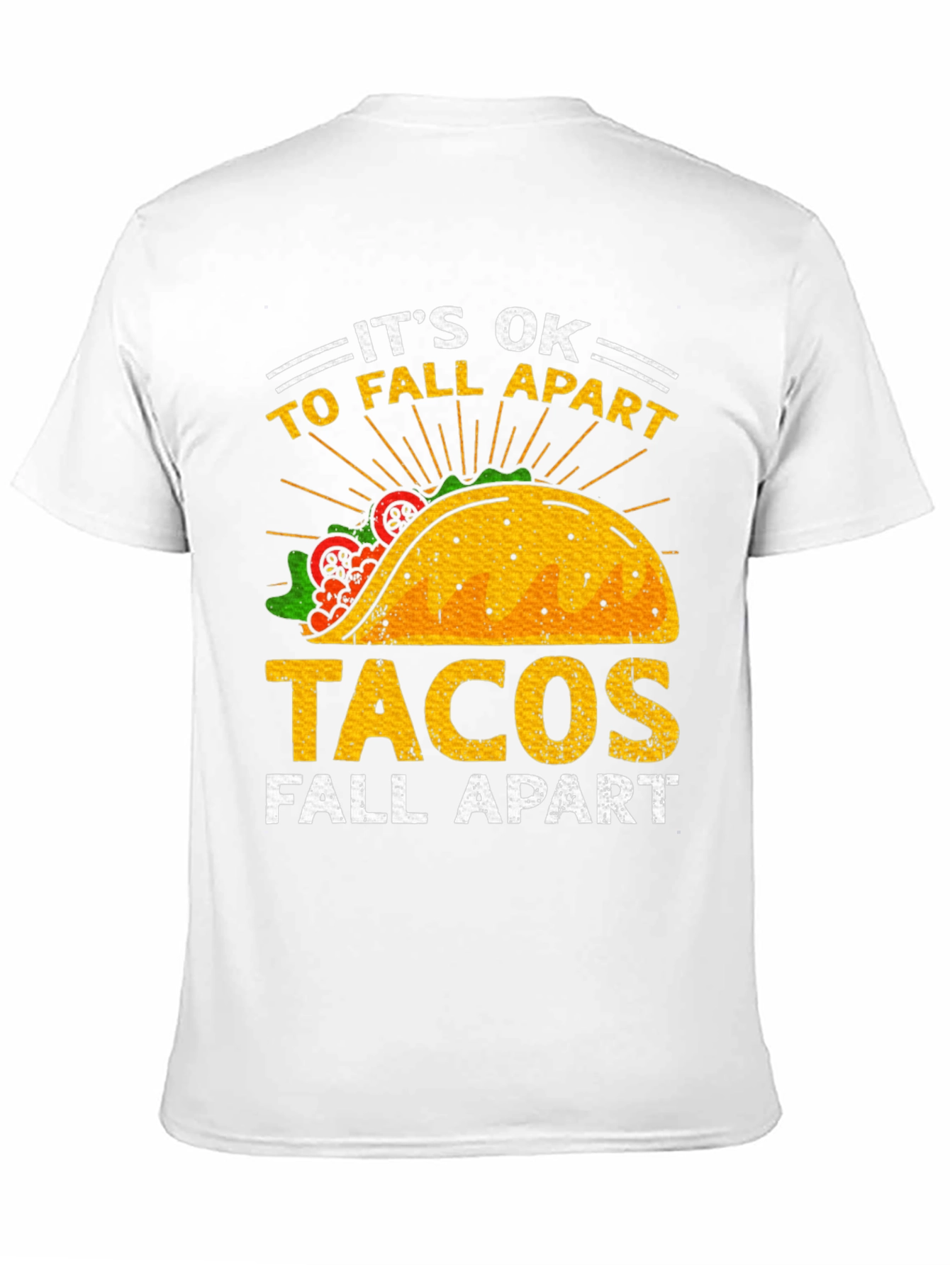 Its OK Tacos Fall Apart T-Shirt