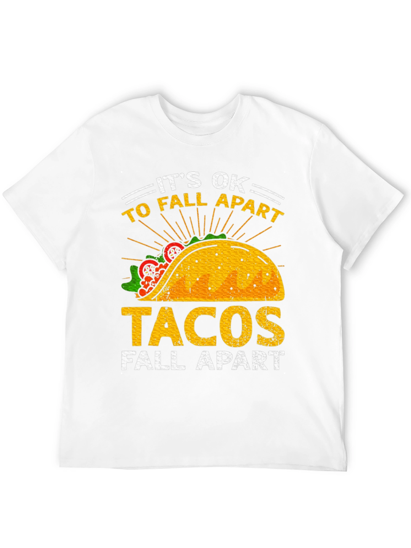 Its OK Tacos Fall Apart T-Shirt