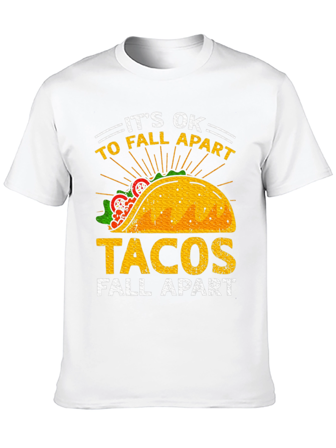 Its OK Tacos Fall Apart T-Shirt