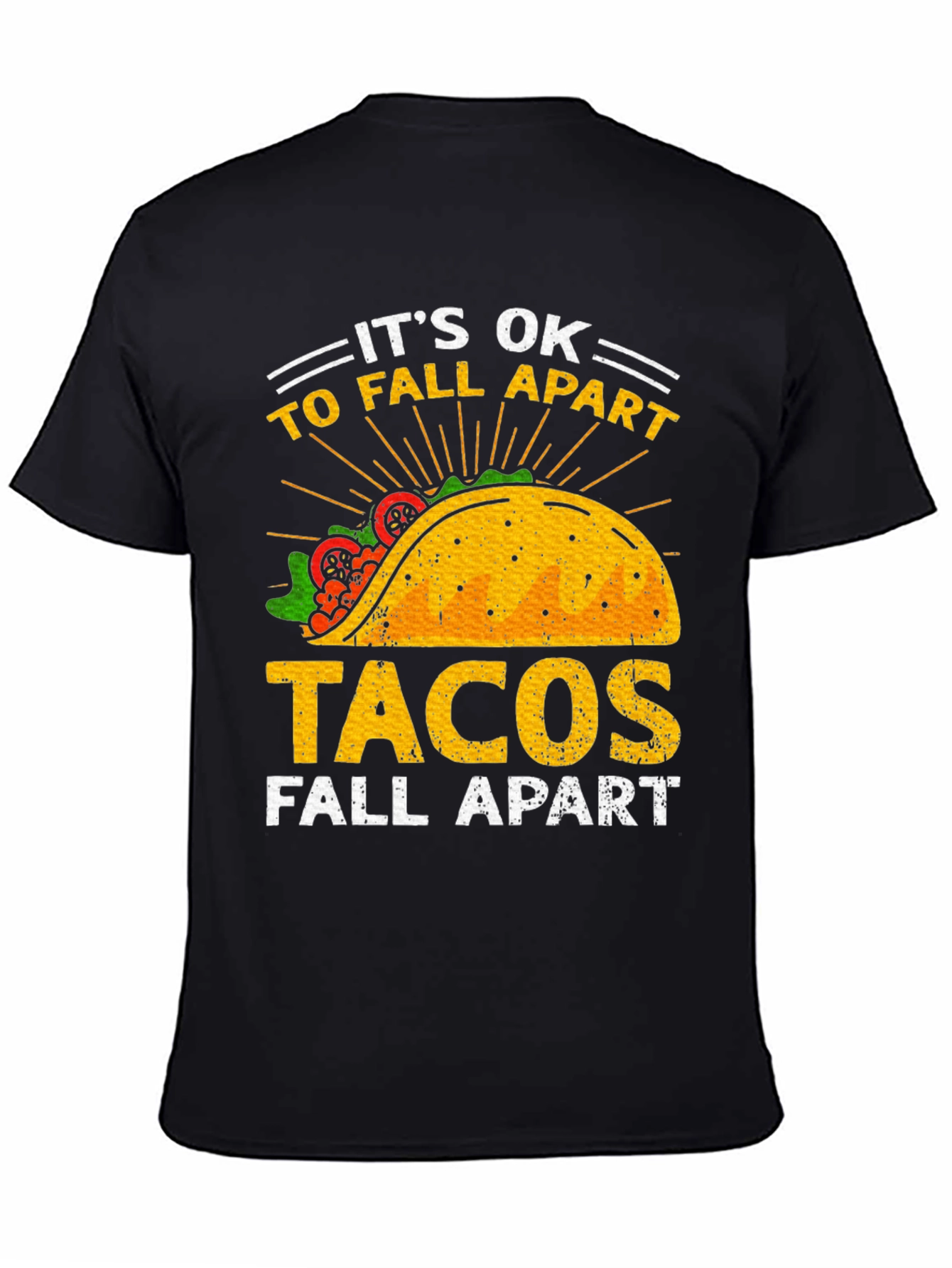Its OK Tacos Fall Apart T-Shirt
