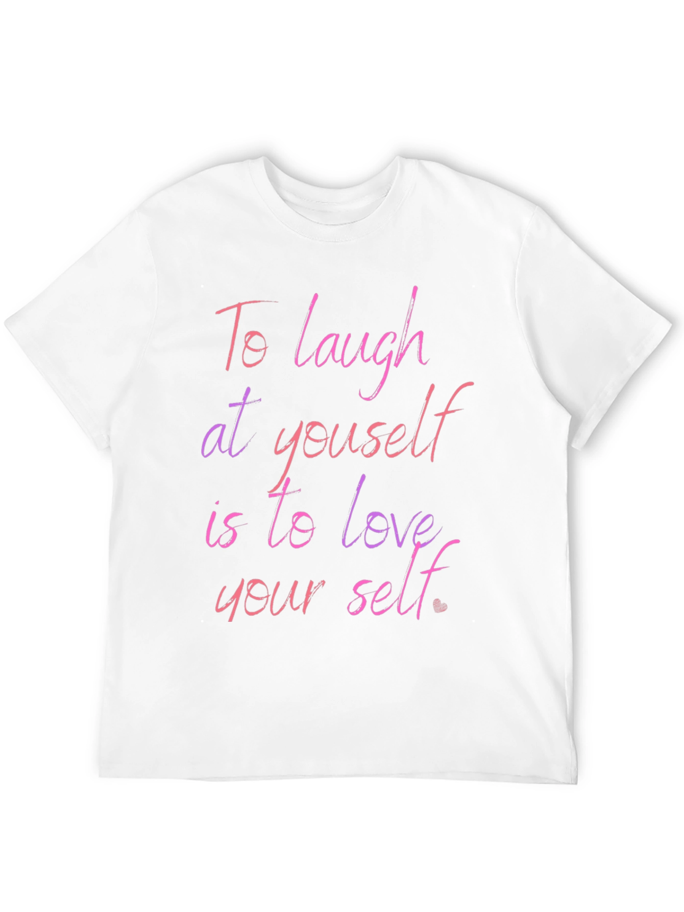 Inspirational Quote Graphic T-Shirt: Laugh & Love