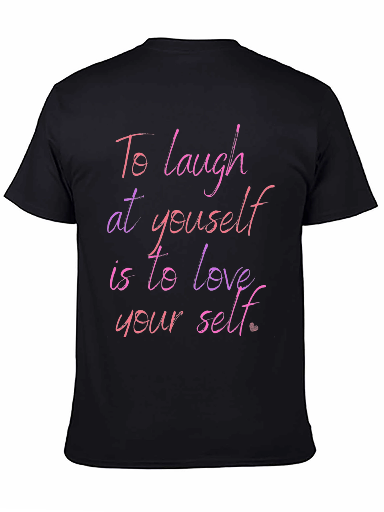 Inspirational Quote Graphic T-Shirt: Laugh & Love