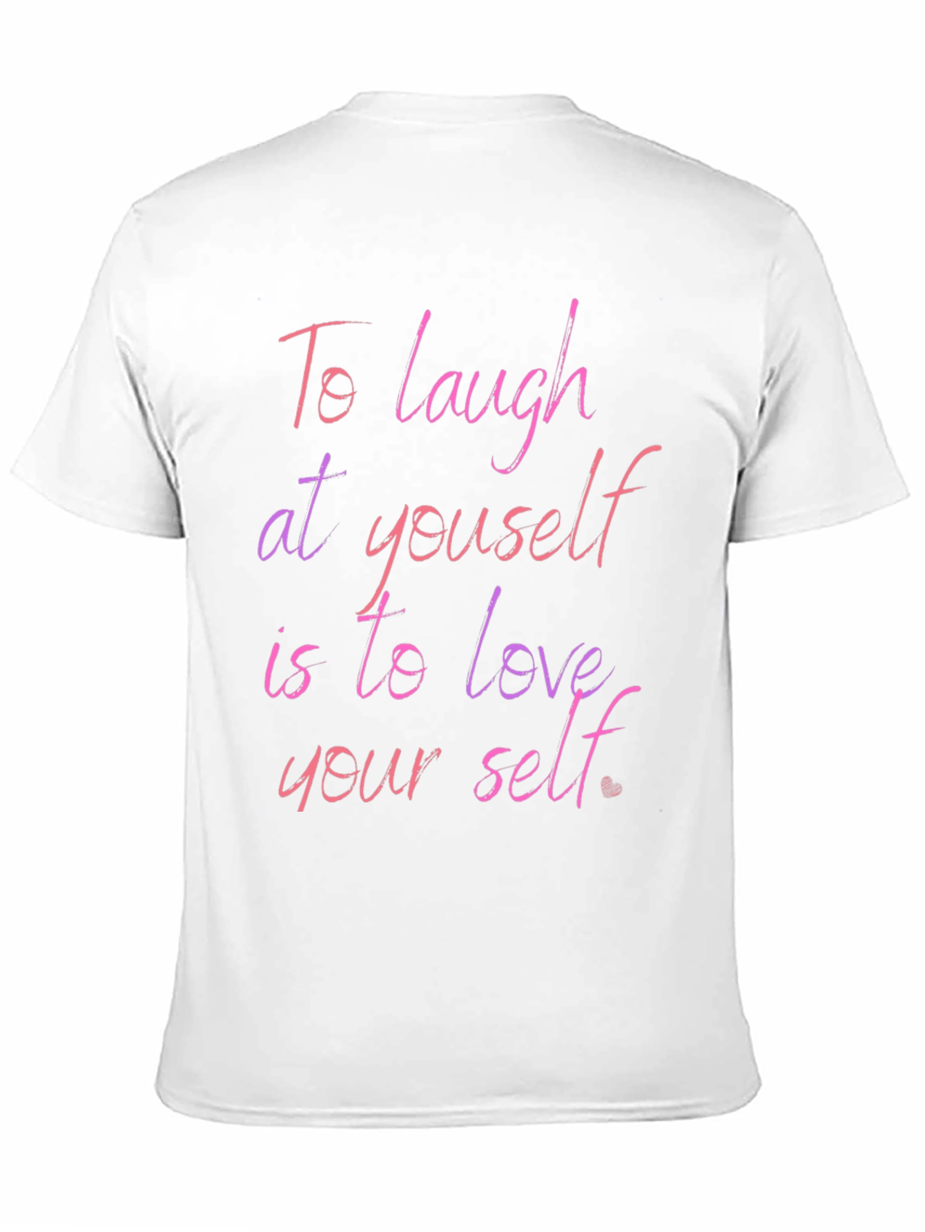 Inspirational Quote Graphic T-Shirt: Laugh & Love