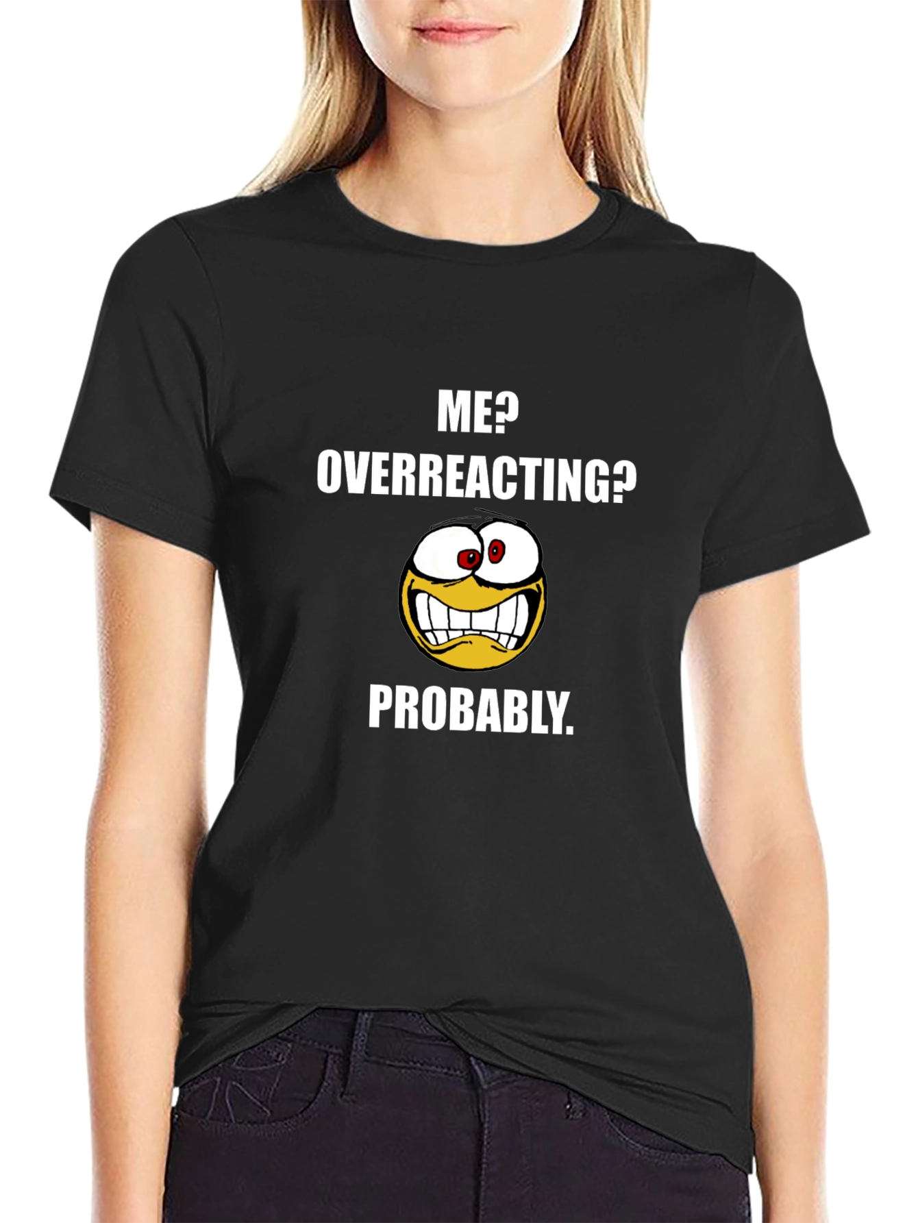 Funny Me? Overreacting? Graphic T-Shirt