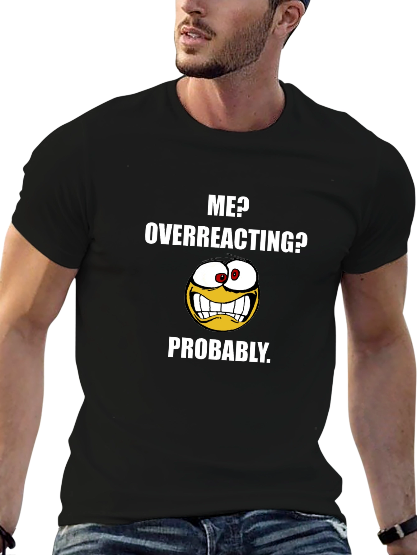 Funny Me? Overreacting? Graphic T-Shirt