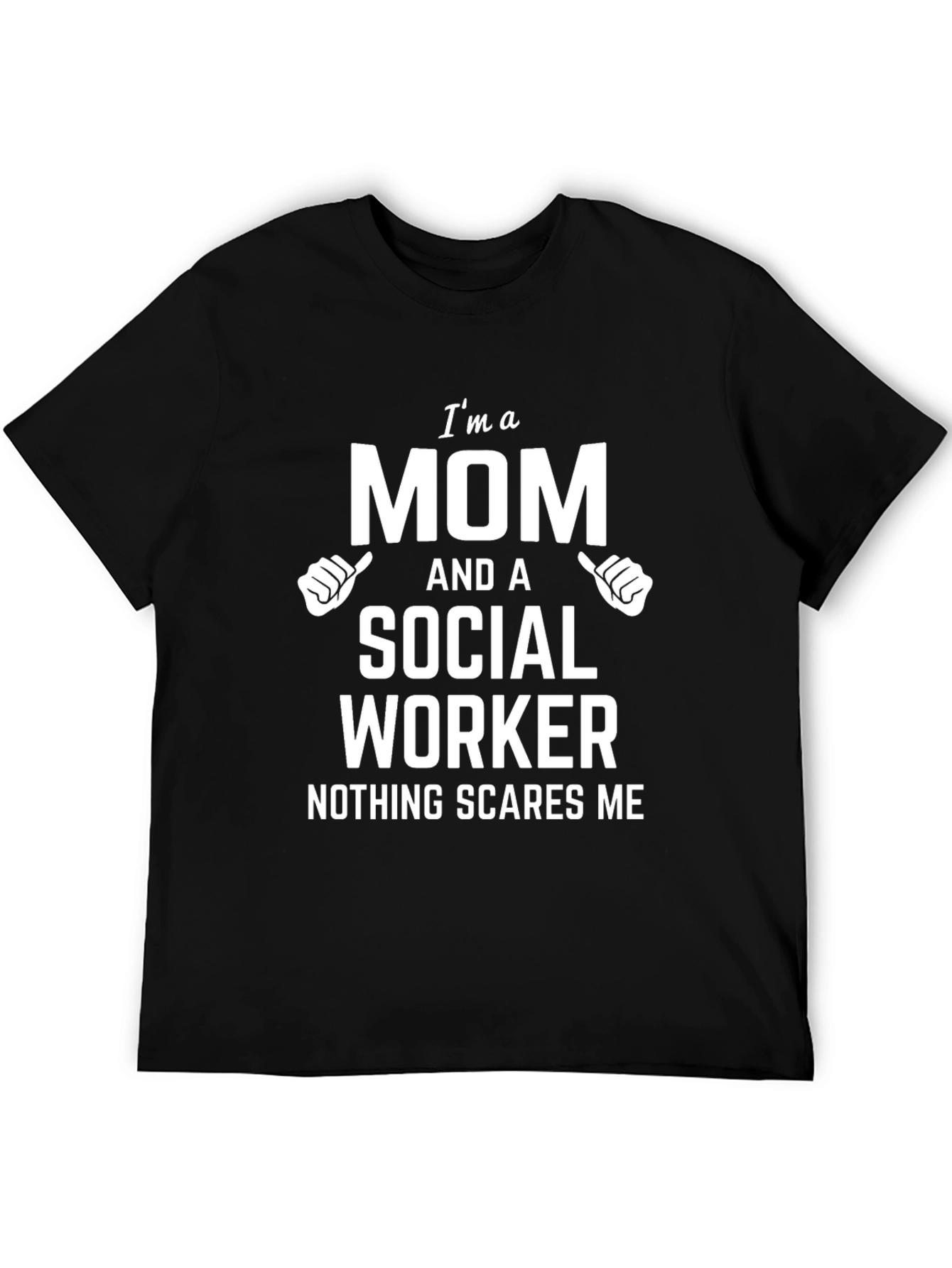 Im a Mom and a Social Worker T-Shirt