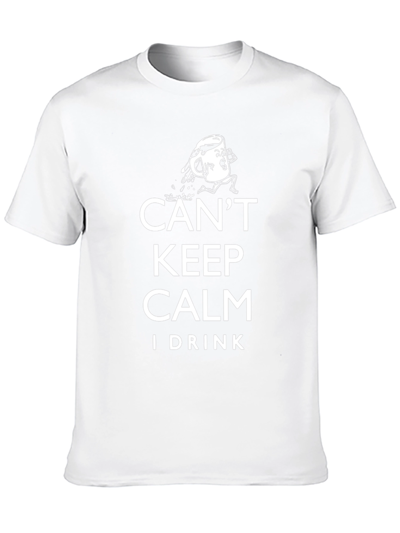 Cant Keep Calm I Drink T-Shirt
