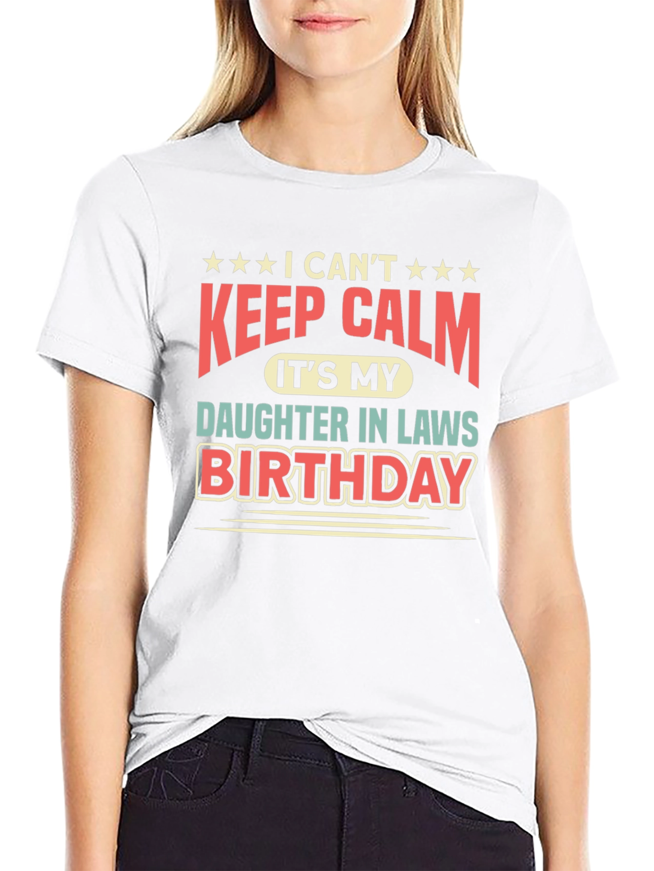 I Cant Keep Calm Daughter-in-Law Birthday T-Shirt