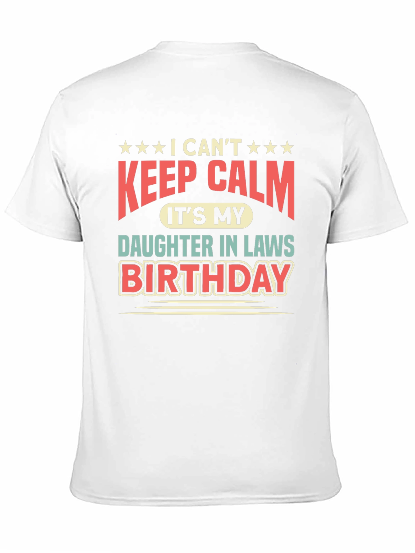 I Cant Keep Calm Daughter-in-Law Birthday T-Shirt