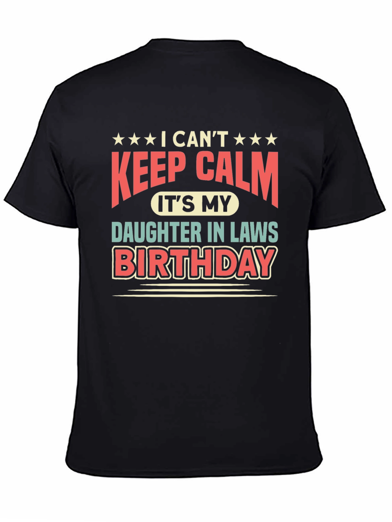 I Cant Keep Calm Daughter-in-Law Birthday T-Shirt