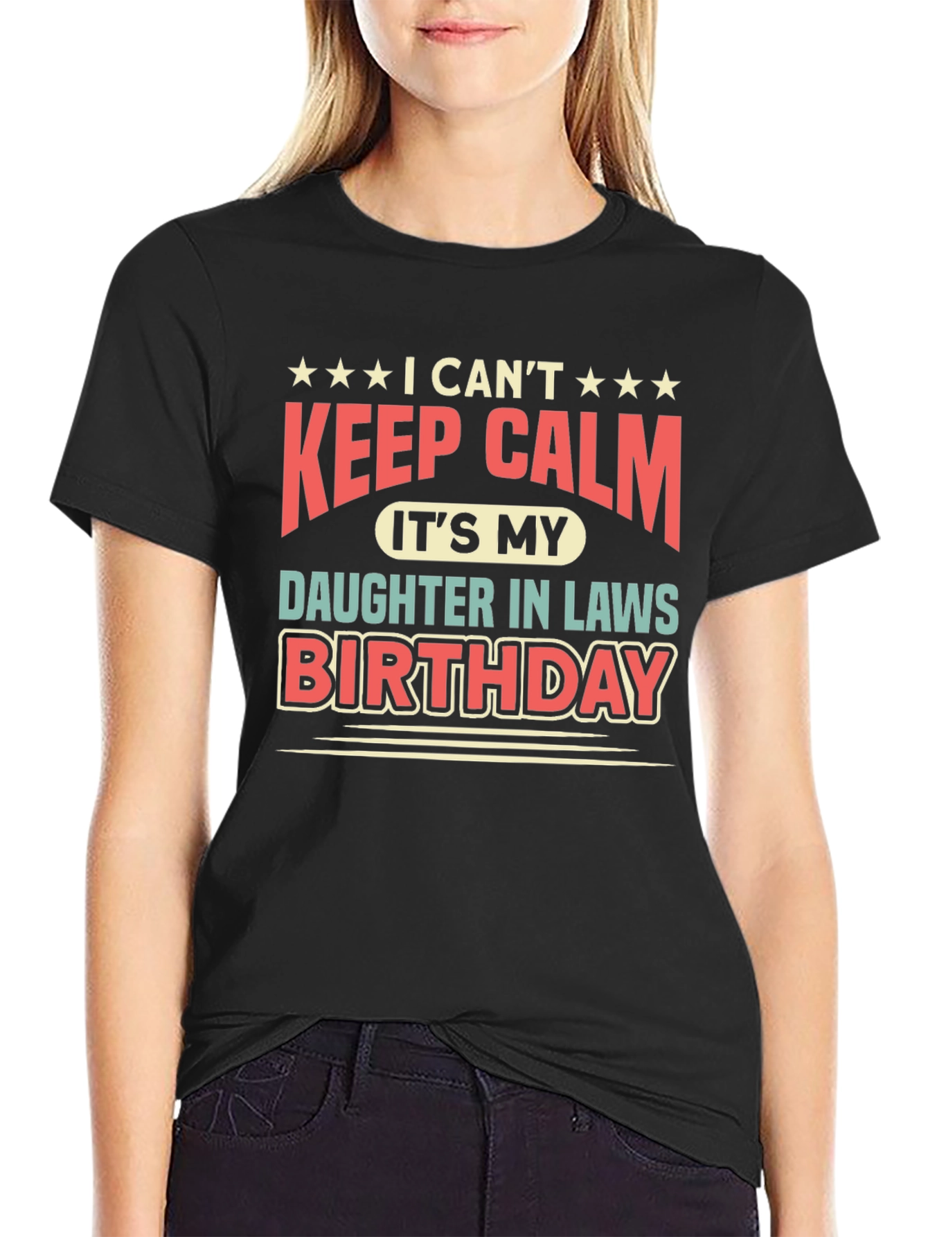 I Cant Keep Calm Daughter-in-Law Birthday T-Shirt