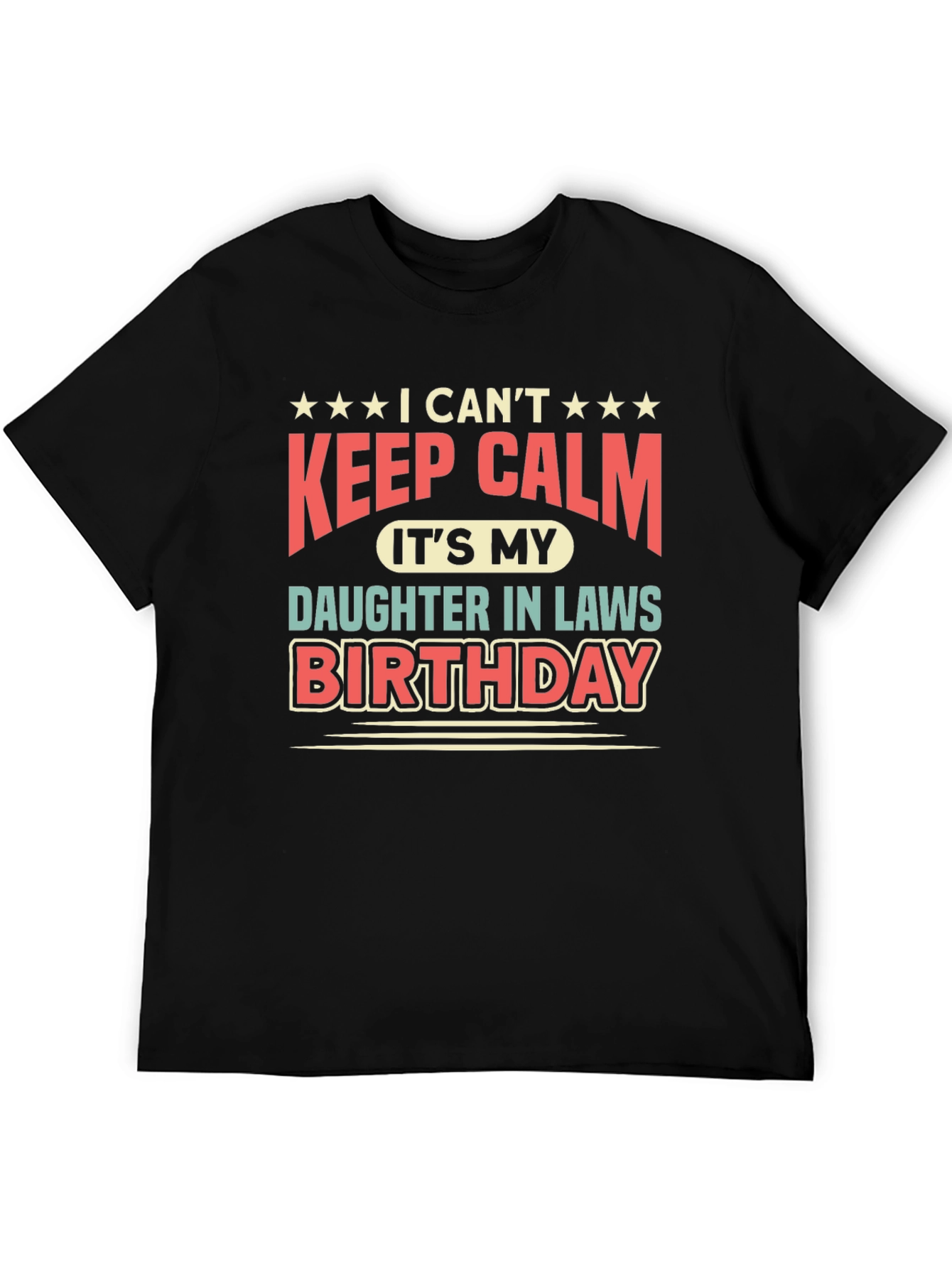 I Cant Keep Calm Daughter-in-Law Birthday T-Shirt