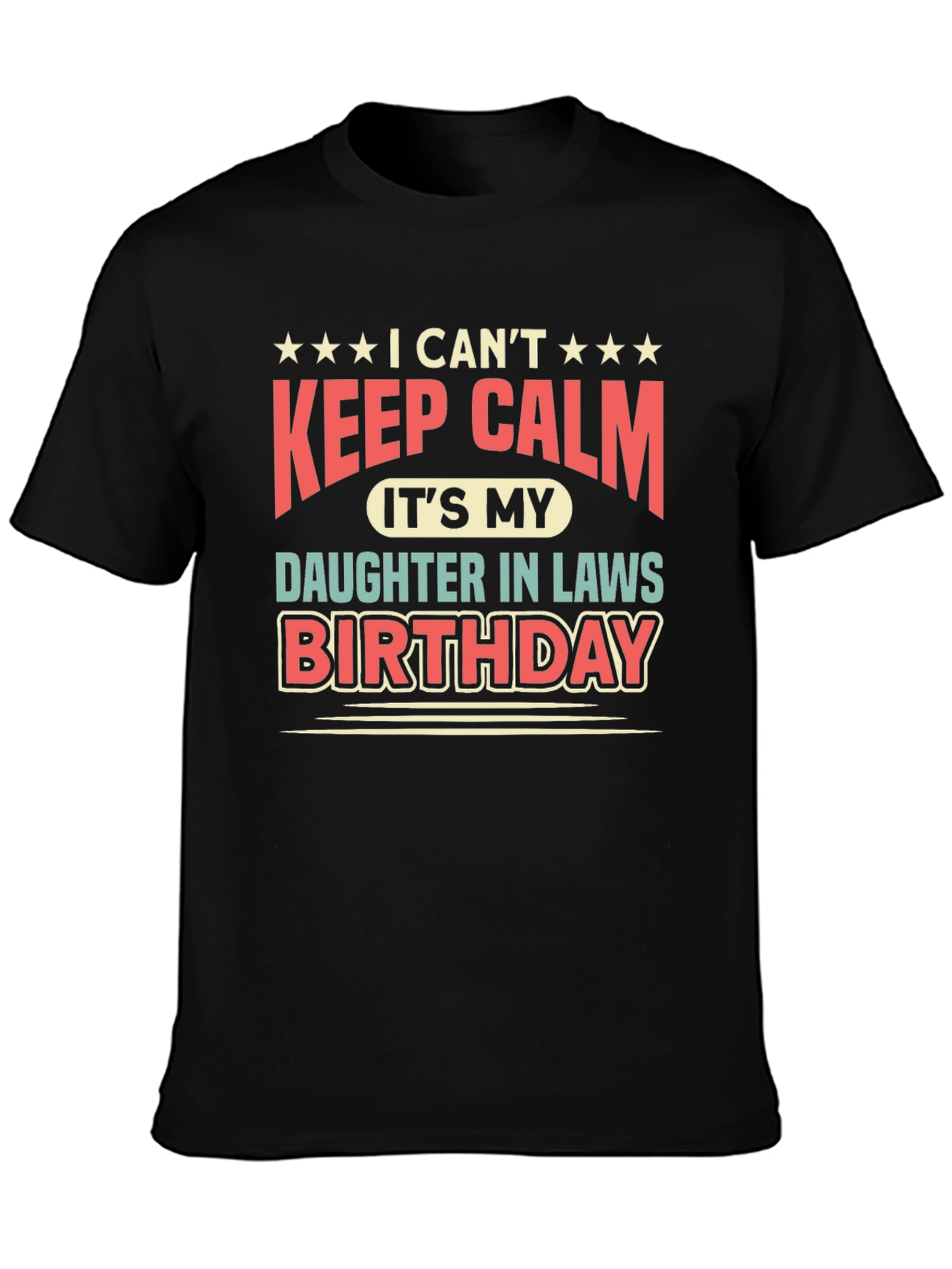 I Cant Keep Calm Daughter-in-Law Birthday T-Shirt