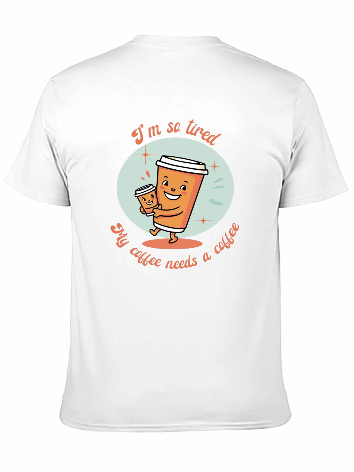 Funny Coffee Lover T-Shirt - Im So Tired Design