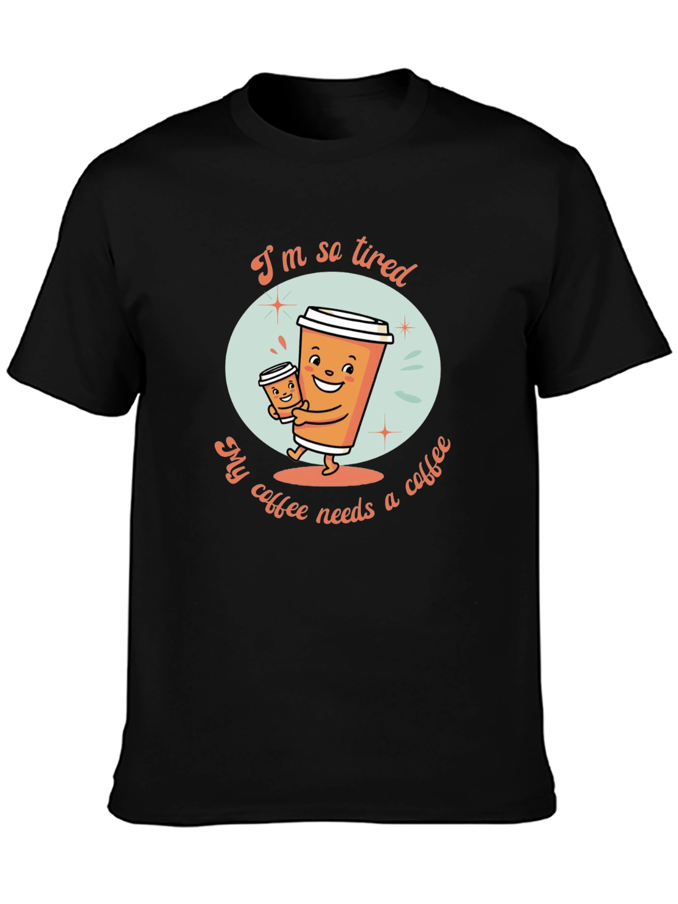 Funny Coffee Lover T-Shirt - Im So Tired Design