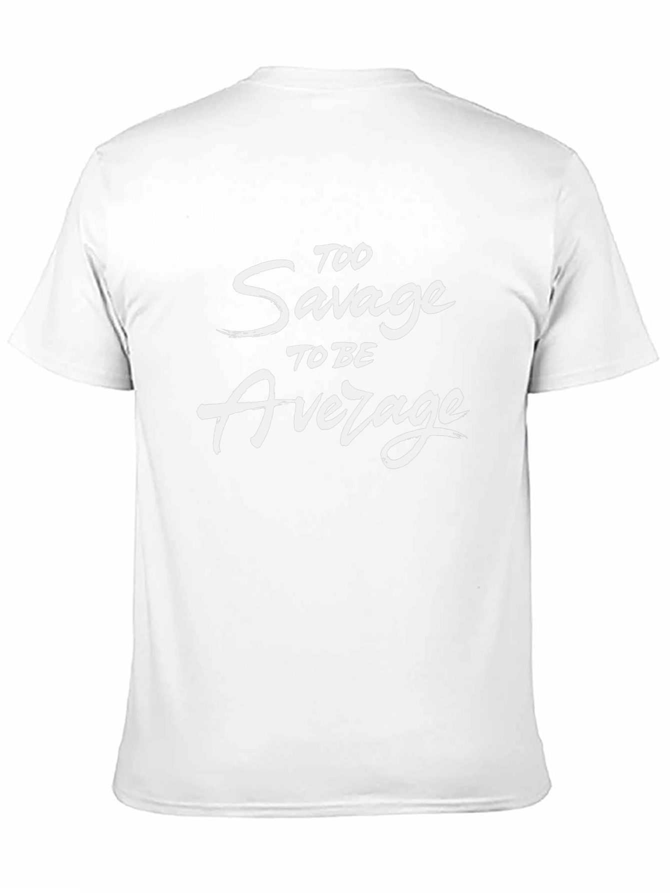 Too Savage to Be Average Graphic T-Shirt
