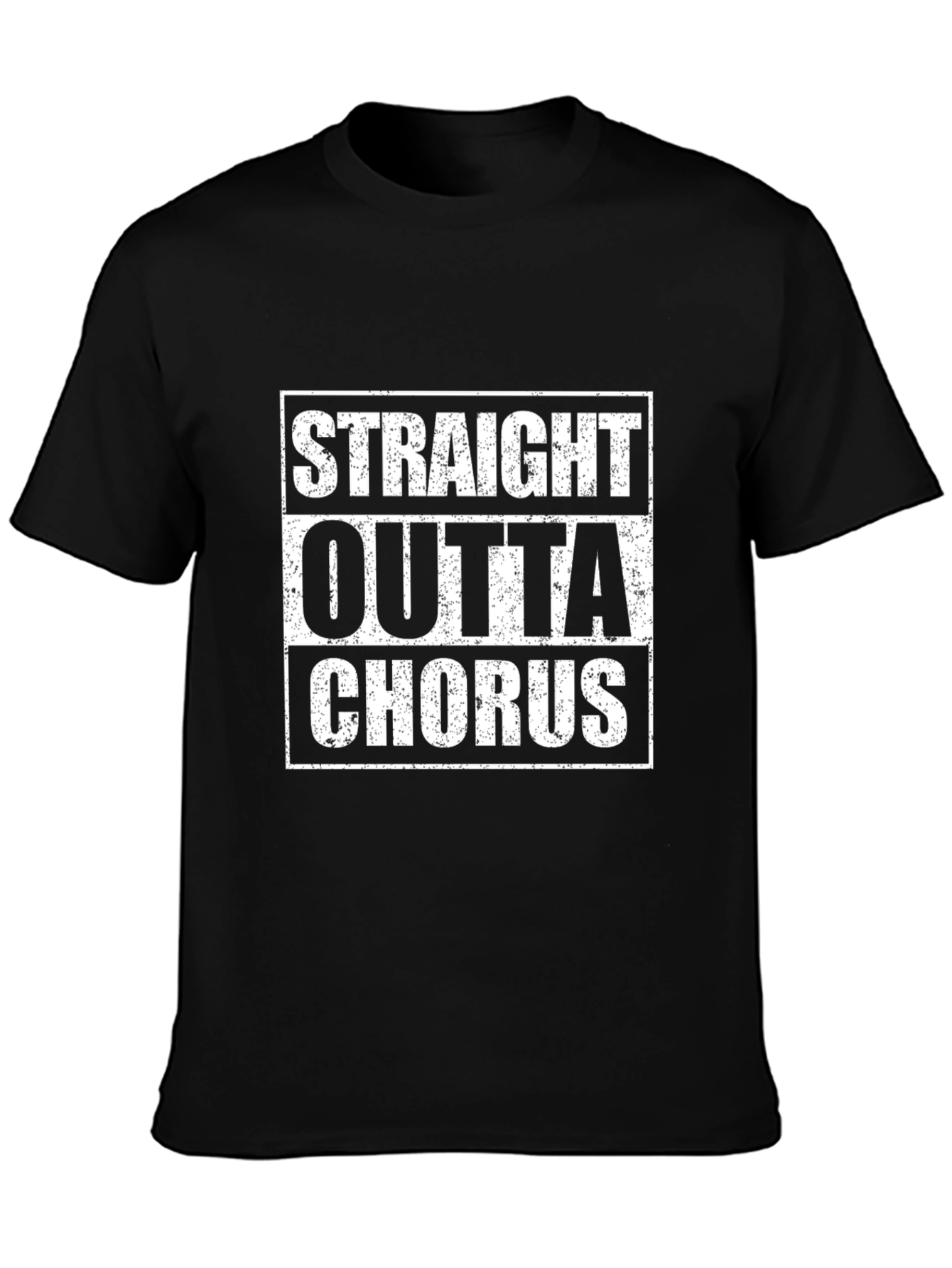 Straight Outta Chorus T-Shirt
