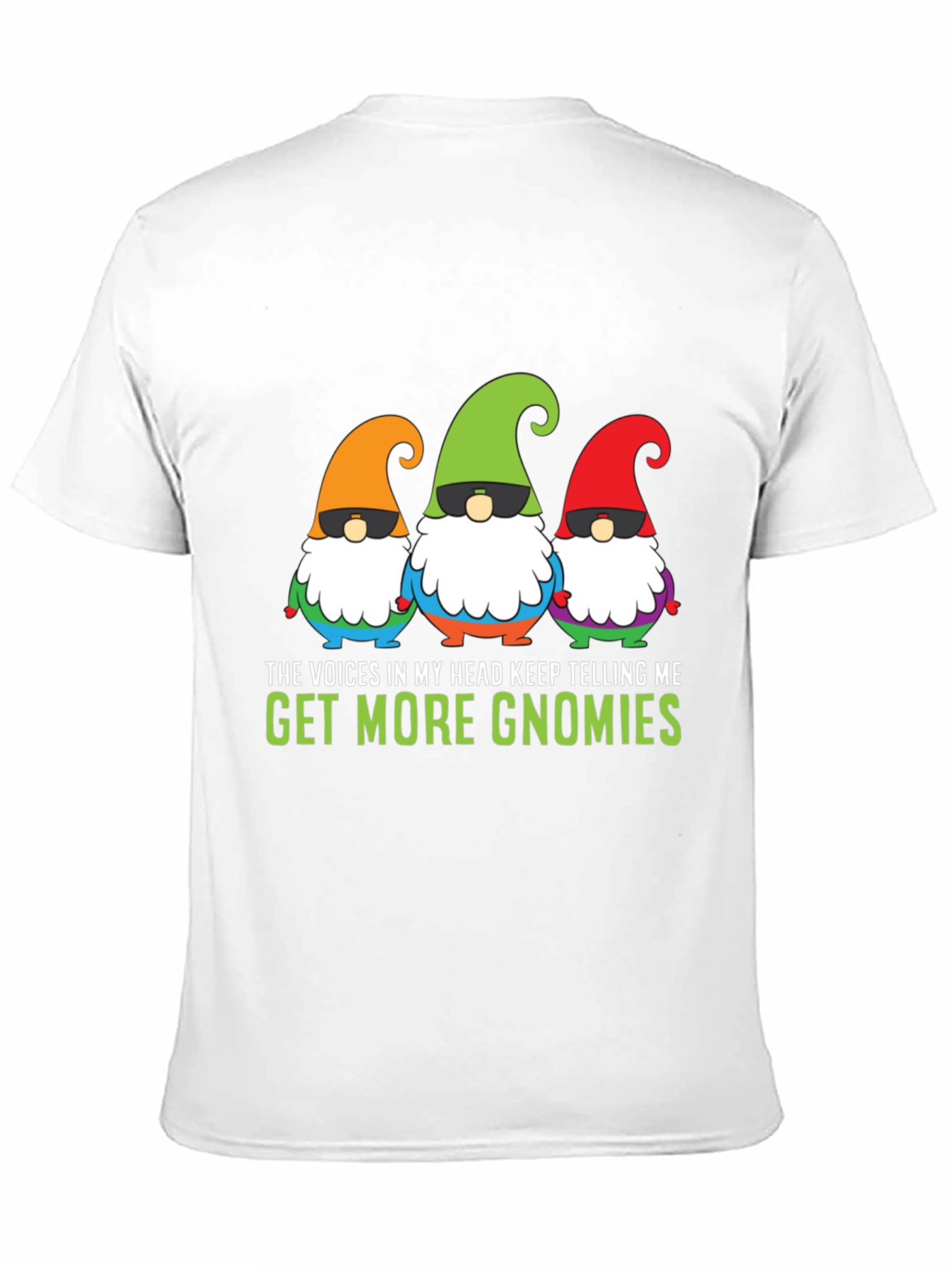 Funny Gnome T-Shirt - Get More Gnomies!