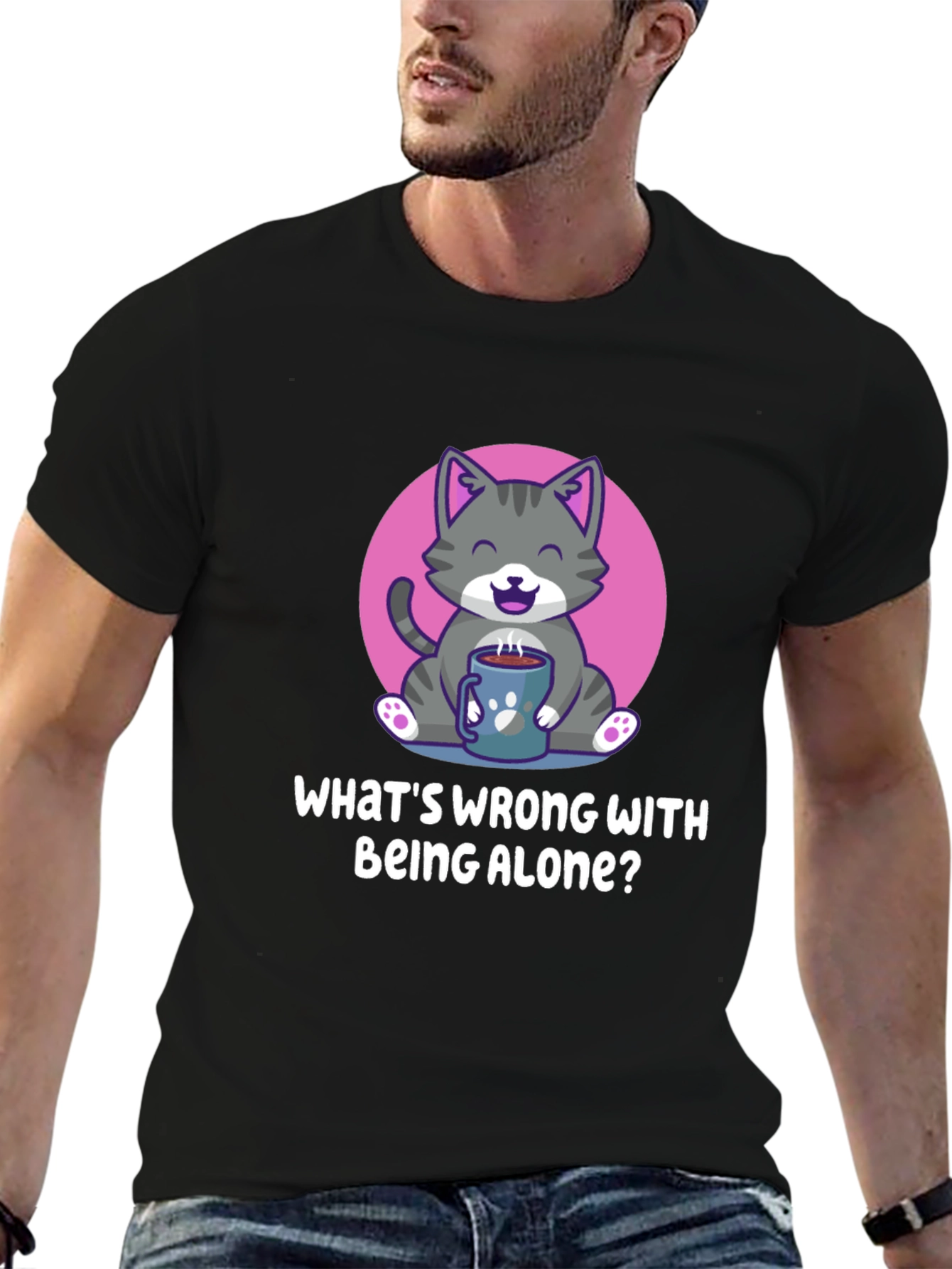 Alone Cat T-Shirt -  Whats Wrong With Being Alone?