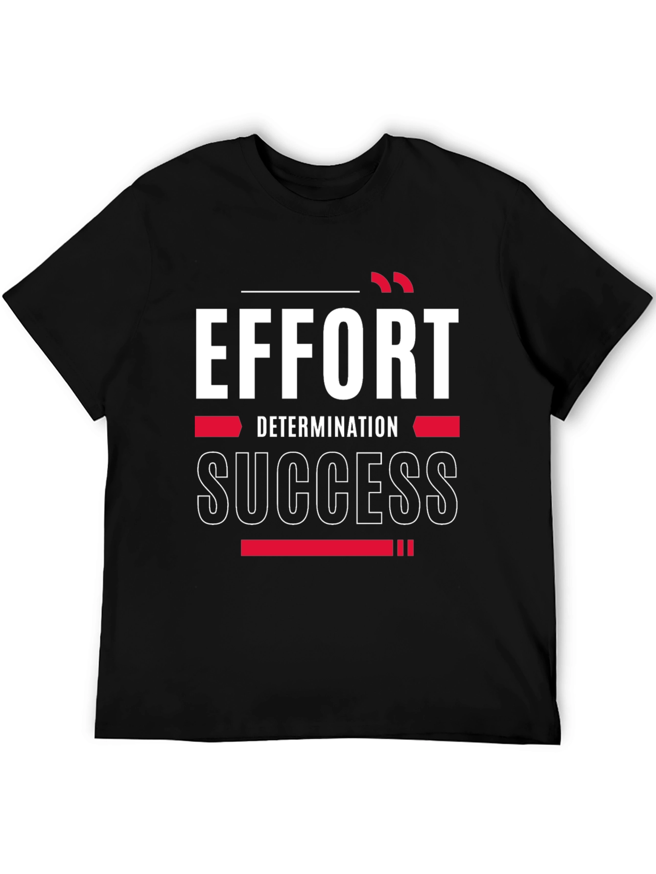 Effort Determination Success T-Shirt