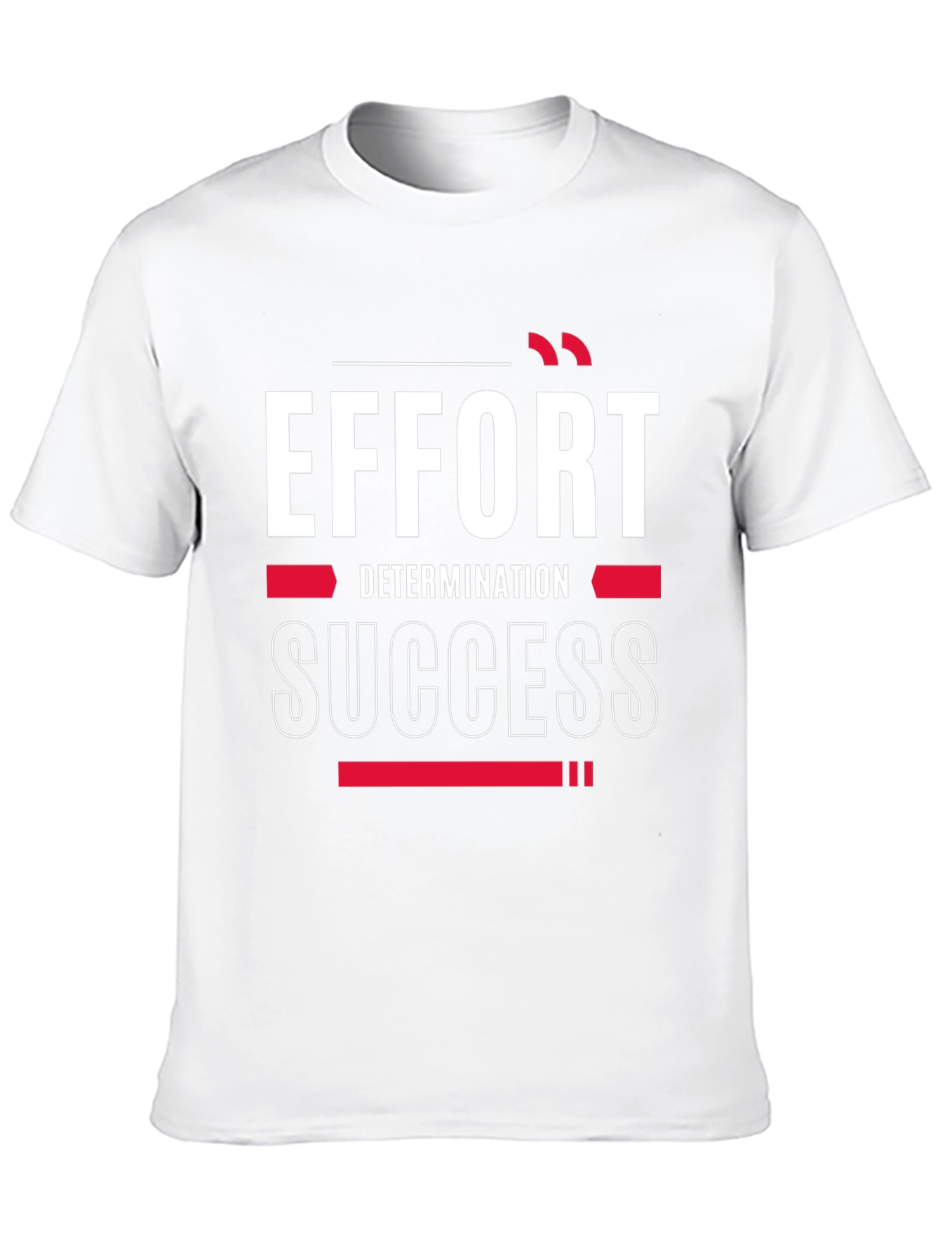 Effort Determination Success T-Shirt