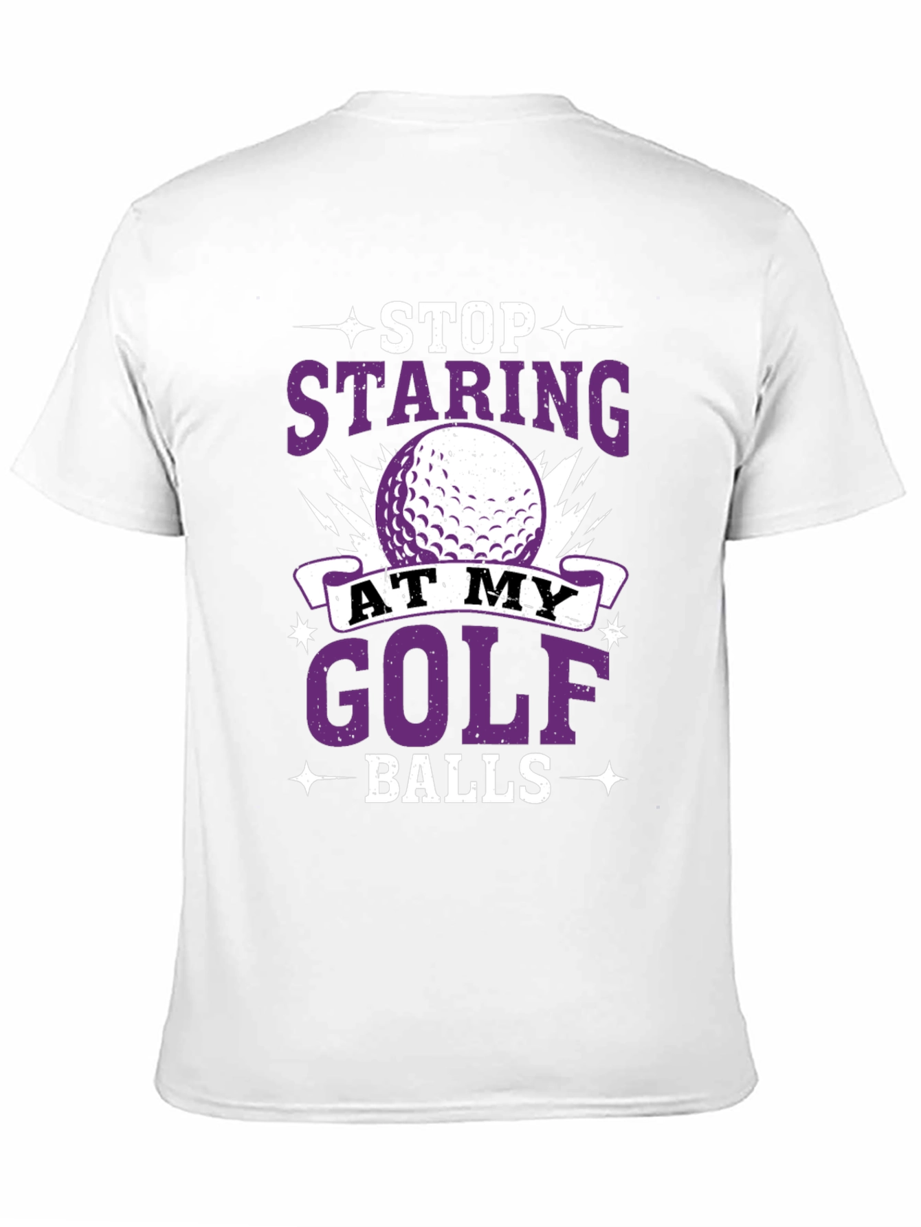 Stop Staring At My Golf Balls T-Shirt
